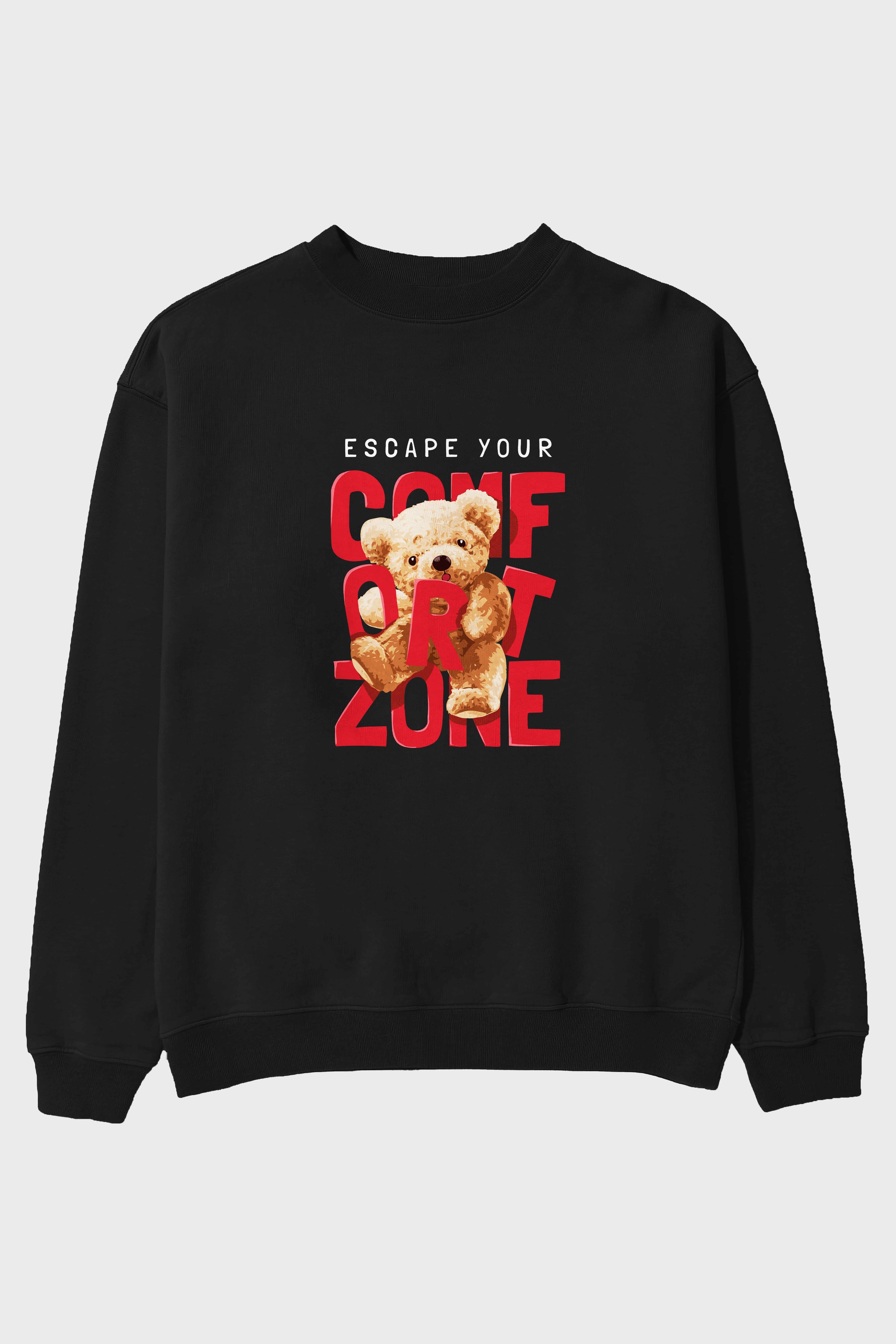 Teddy Bear Escape Comfort Zone Ön Baskılı Oversize Sweatshirt Erkek Kadın Unisex