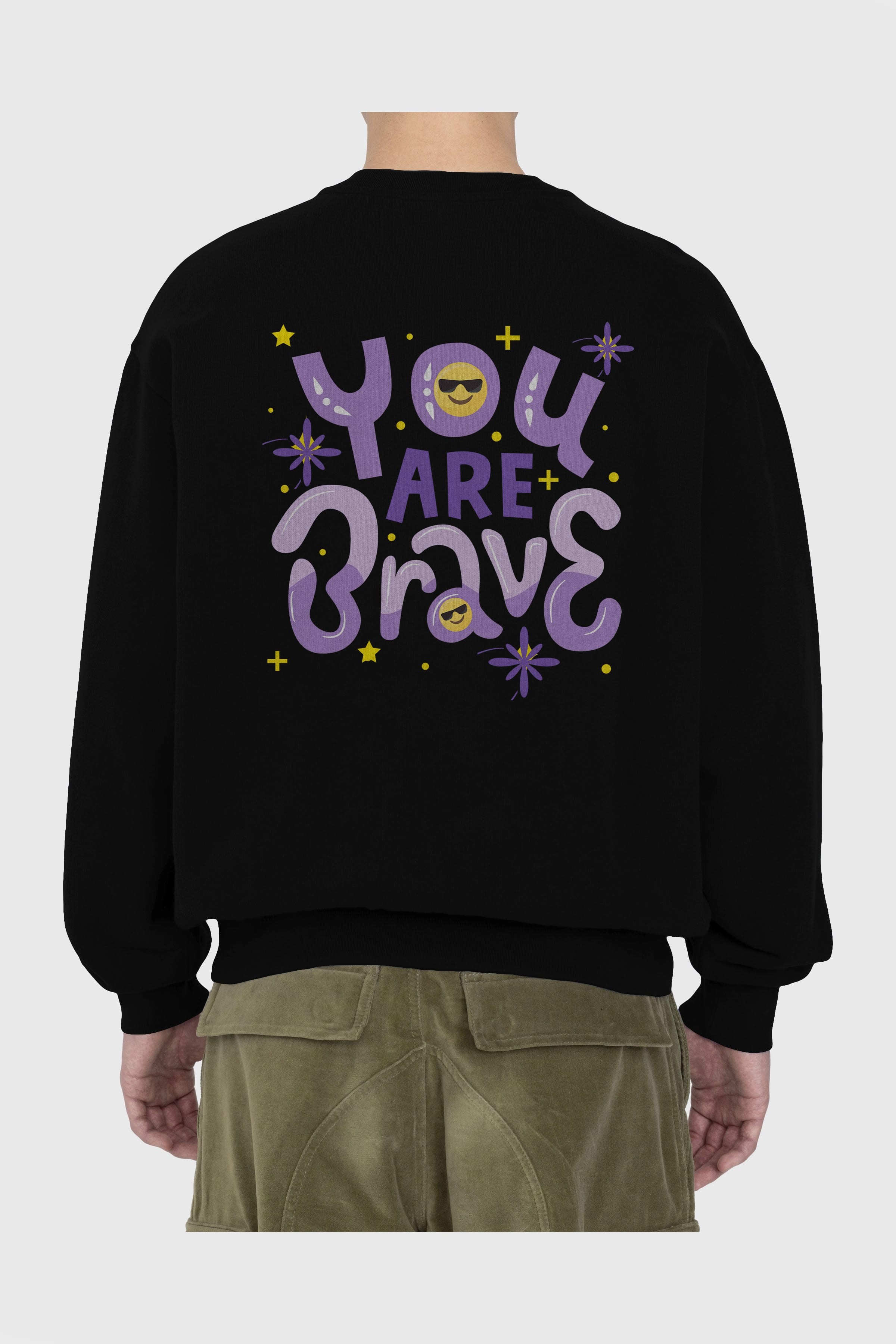 You Are Brave Yazılı Arka Baskılı Oversize Sweatshirt Erkek Kadın Unisex