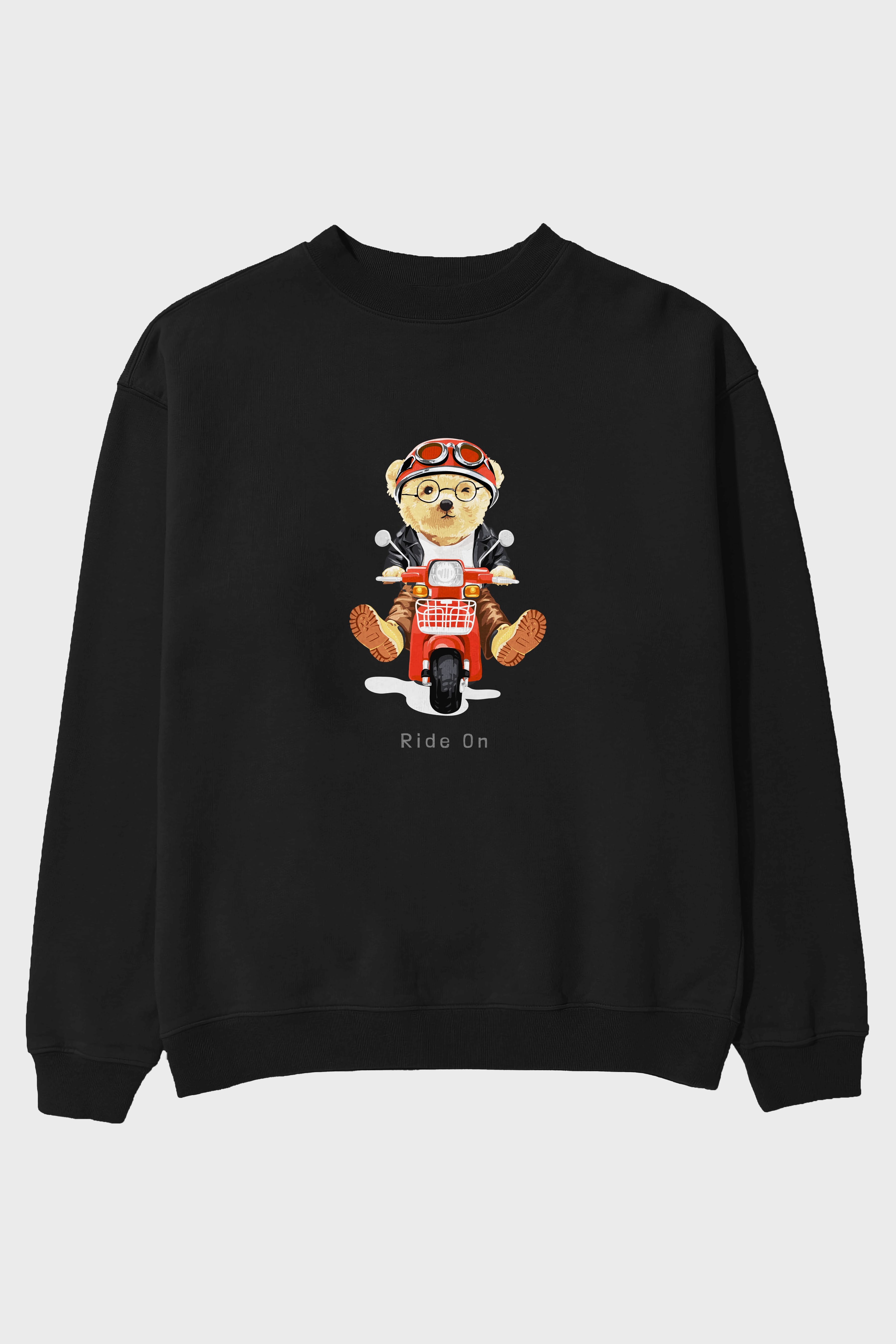 Teddy Bear Ride On Ön Baskılı Oversize Sweatshirt Erkek Kadın Unisex