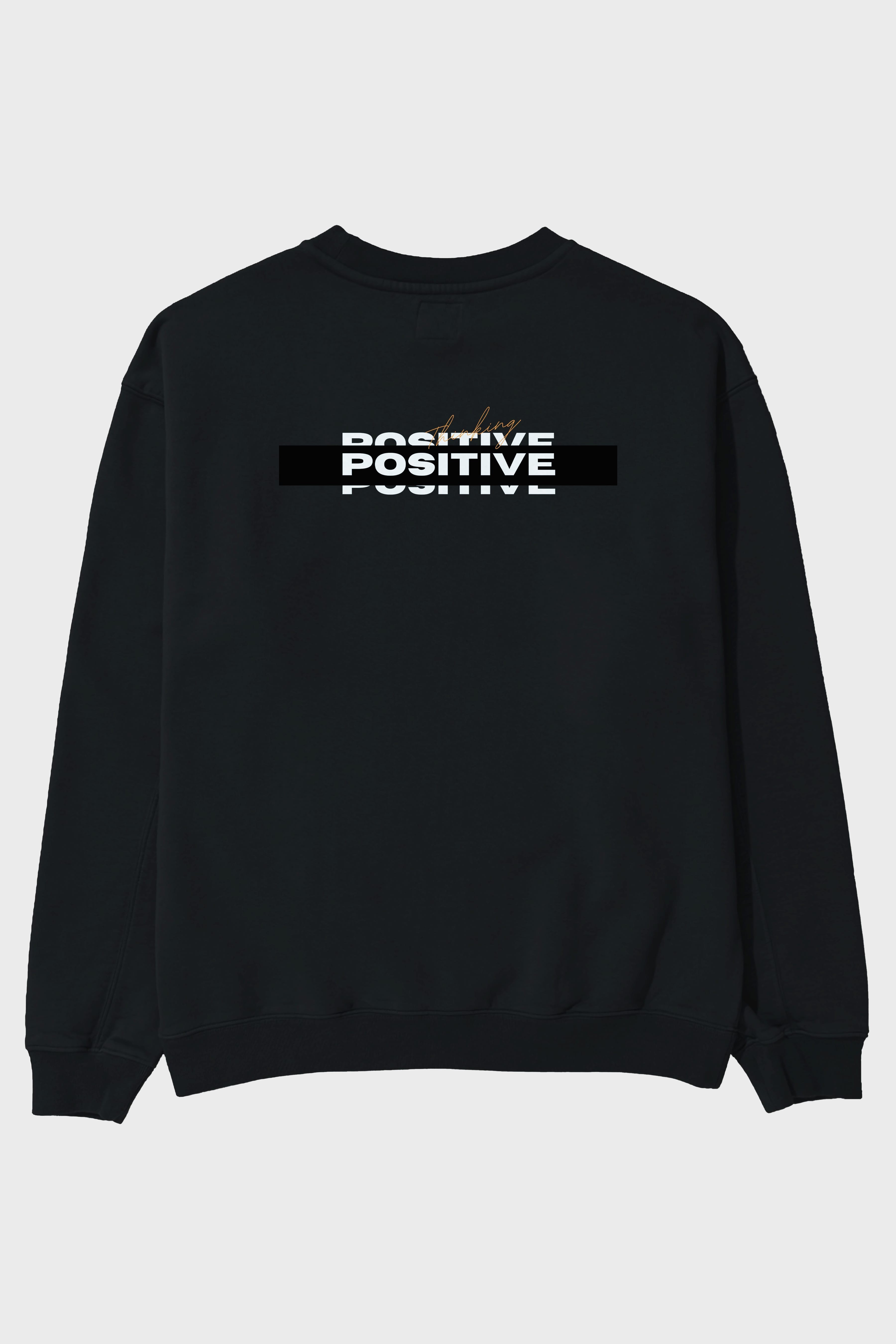 Positive Thinking Arka Baskılı Oversize Sweatshirt Erkek Kadın Unisex
