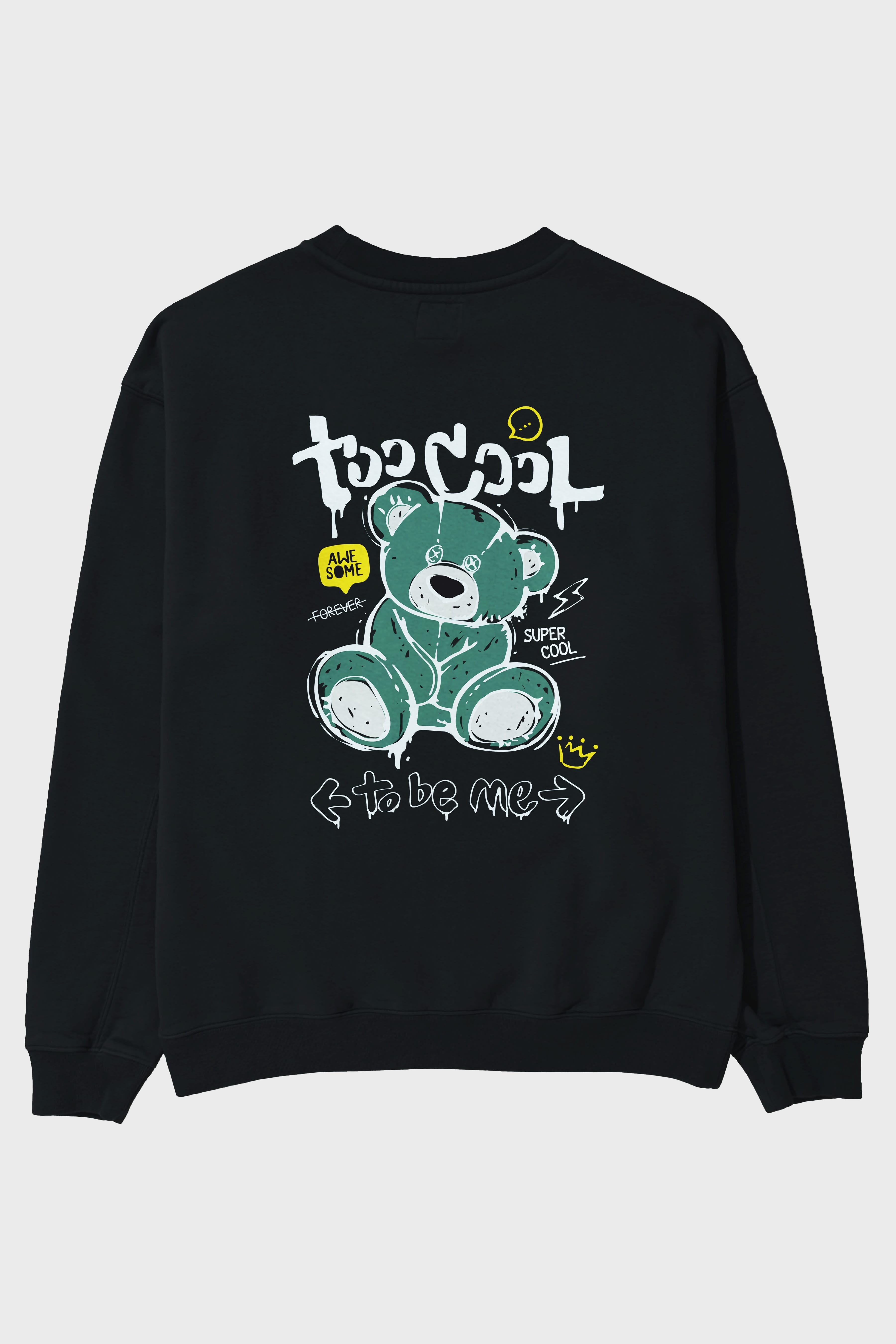 Too Cool Bear Arka Baskılı Oversize Sweatshirt Erkek Kadın Unisex