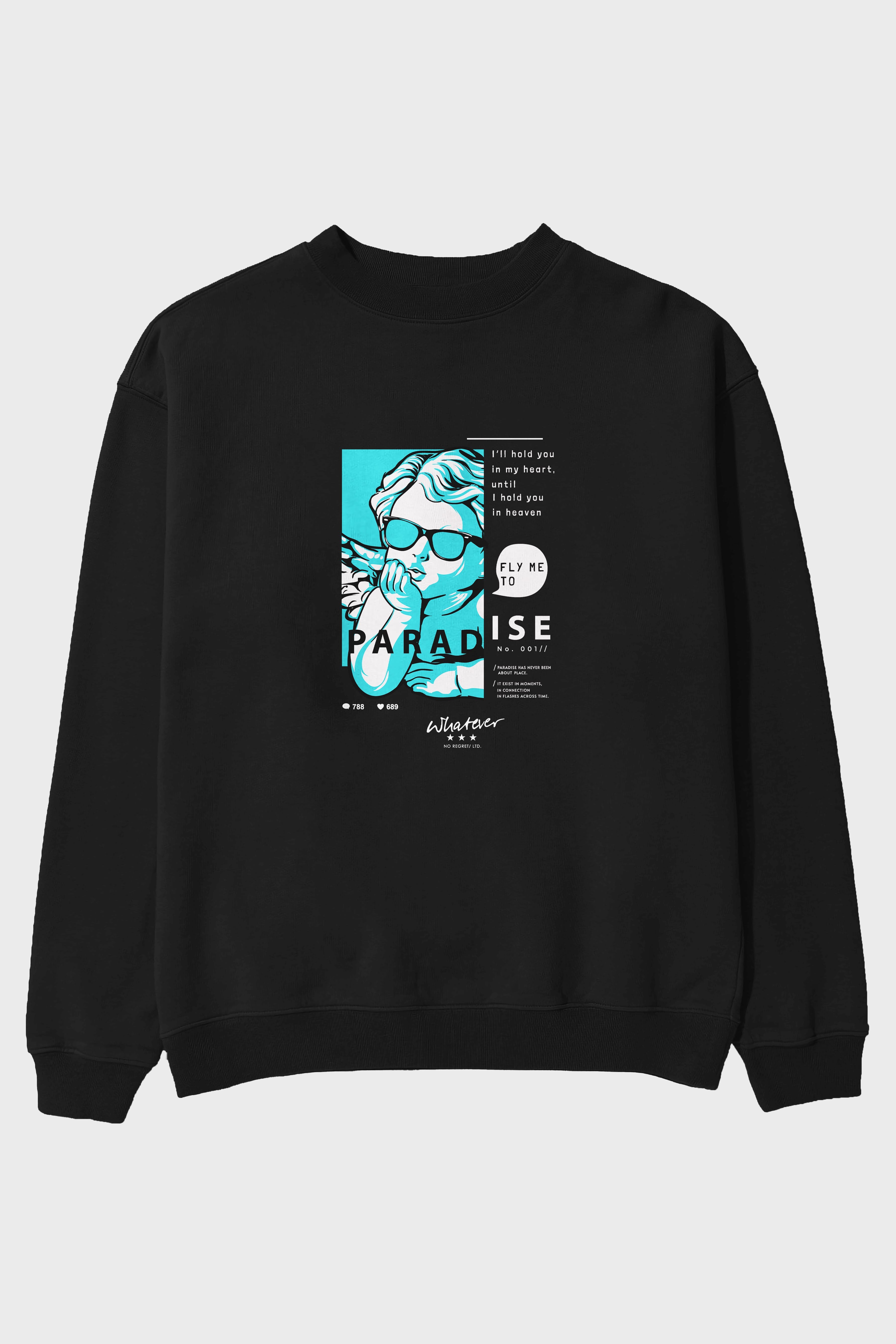 Paradise Fly to Me Ön Baskılı Oversize Sweatshirt Erkek Kadın Unisex