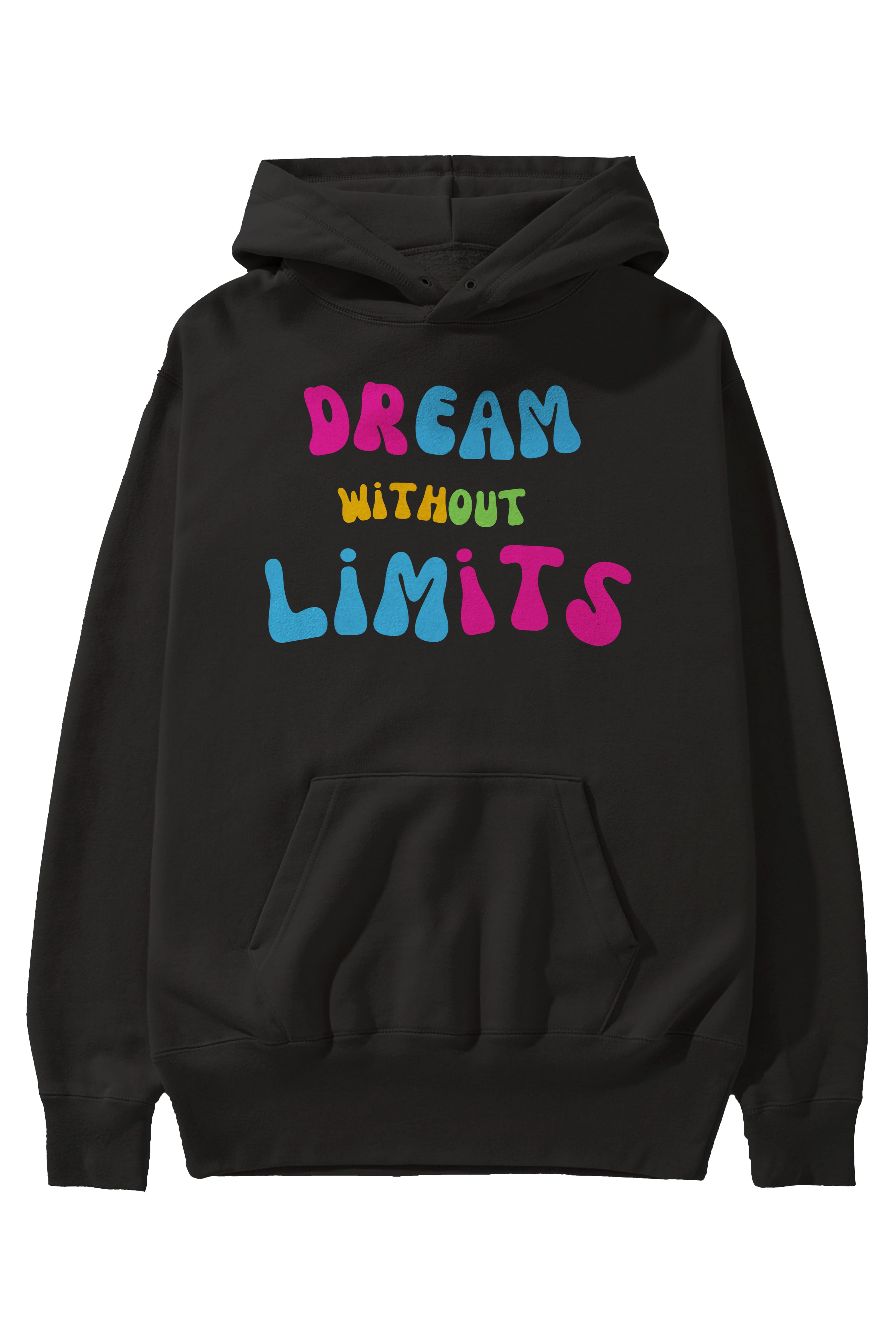Dream Without Limits Yazılı Ön Baskılı Oversize Hoodie Kapüşonlu Sweatshirt Erkek Kadın Unisex