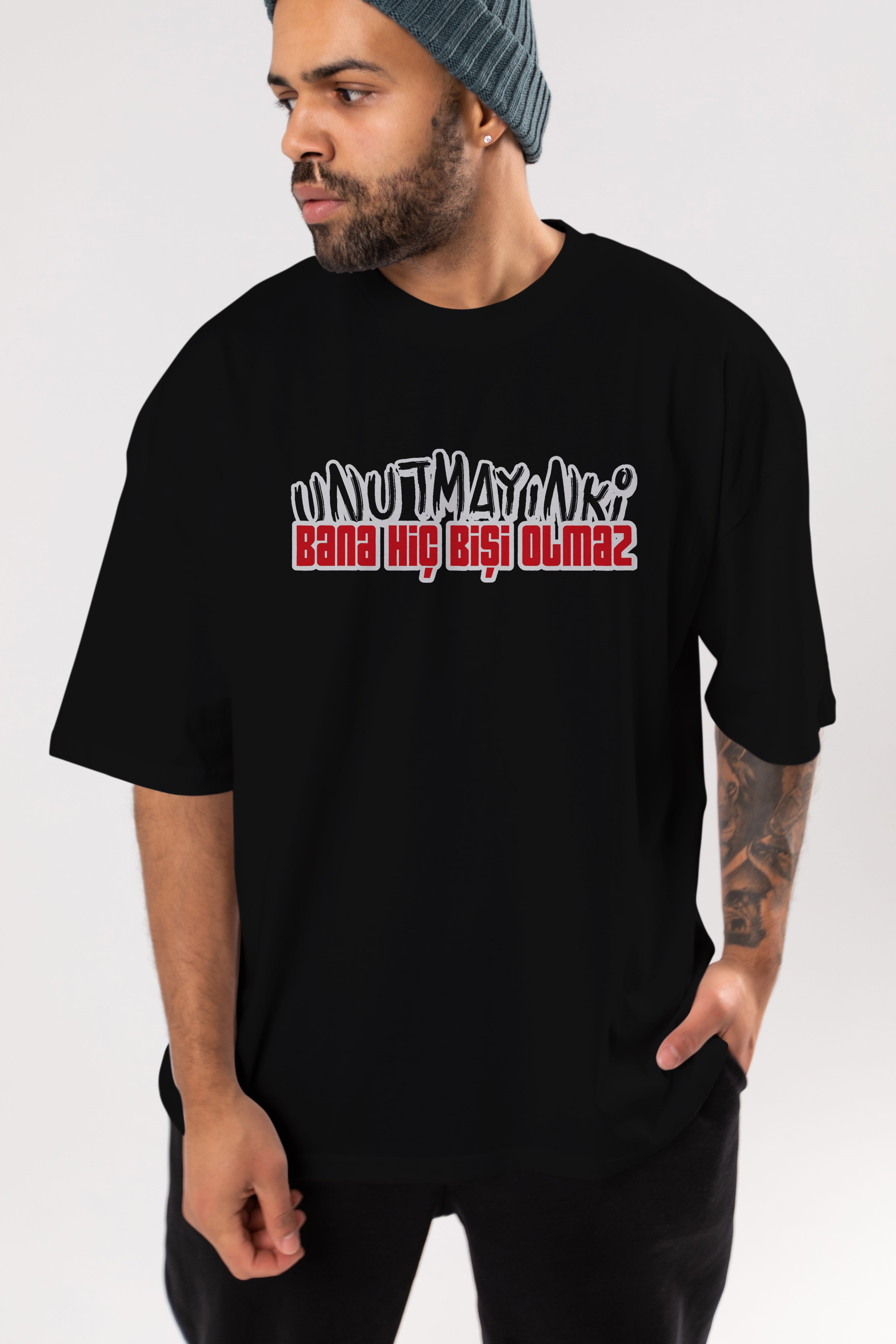 Unutmayın Ki Bana Hiç Bişi Ön Baskılı Oversize t-shirt %100 pamuk Erkek Kadın Unisex
