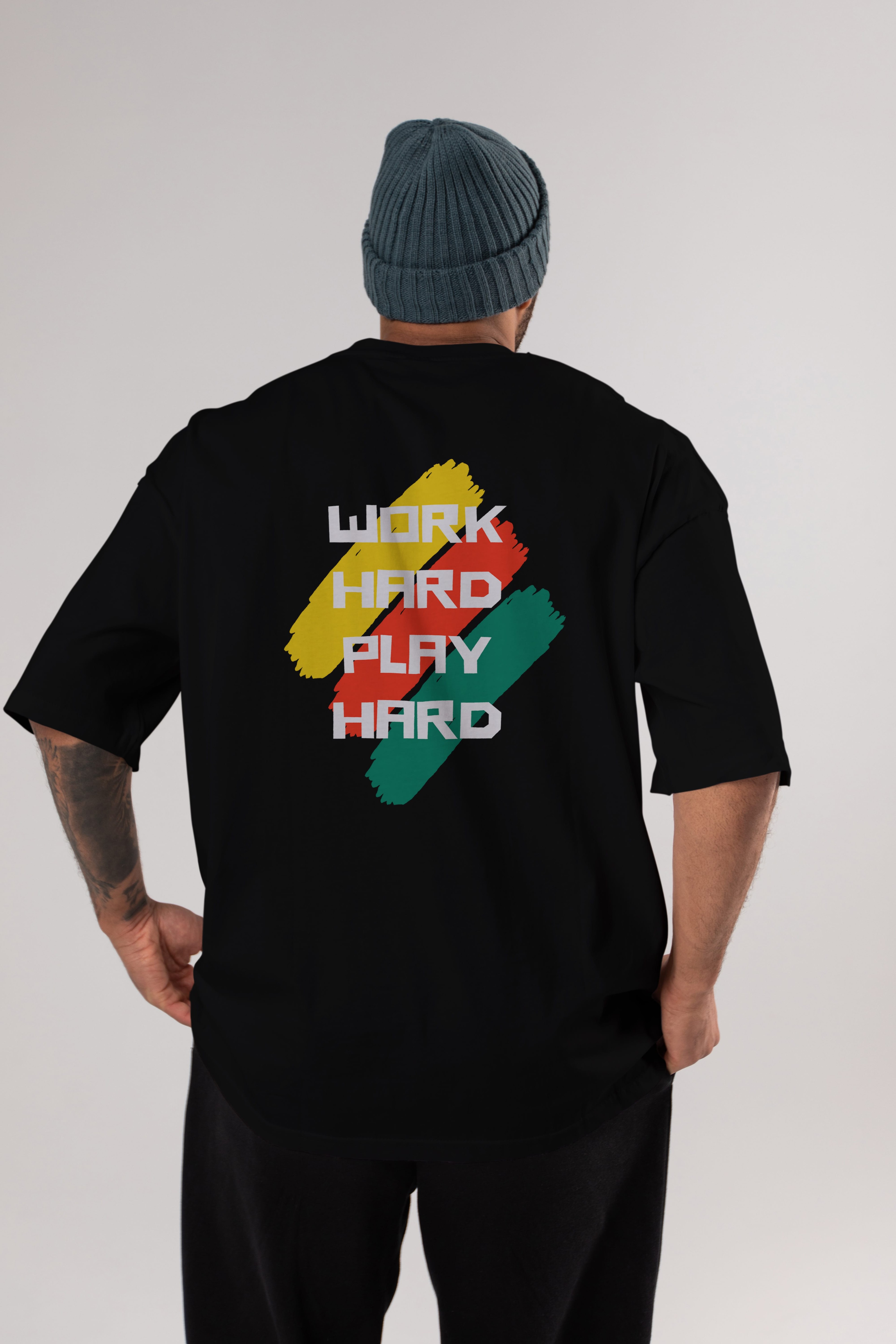 Work Hard Play Hard 2 Arka Baskılı Oversize t-shirt Erkek Kadın Unisex