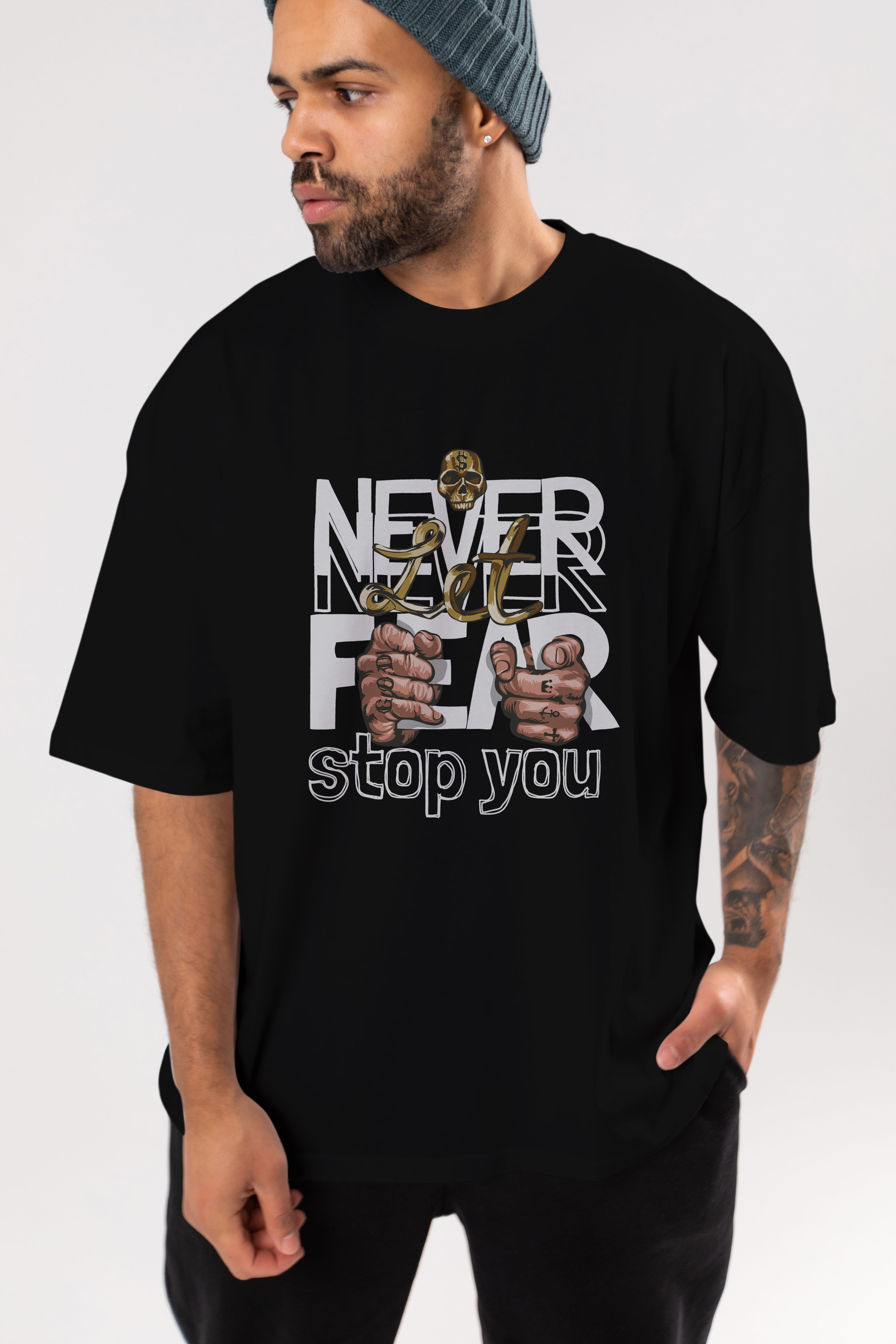 Never Let Fear Ön Baskılı Oversize t-shirt Erkek Kadın Unisex