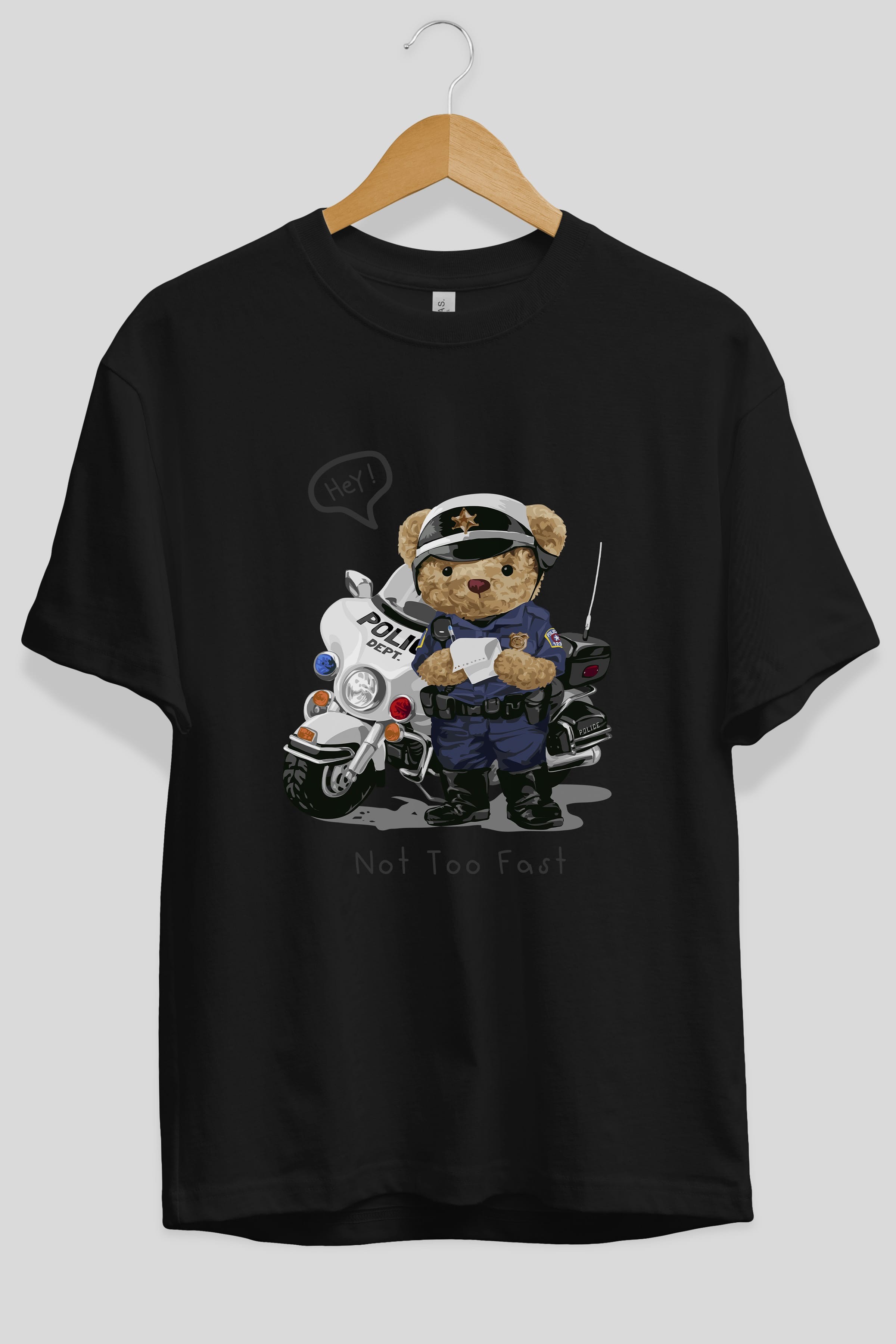 Teddy Bear Not Too Fast Ön Baskılı Oversize t-shirt Erkek Kadın Unisex %100 Pamuk