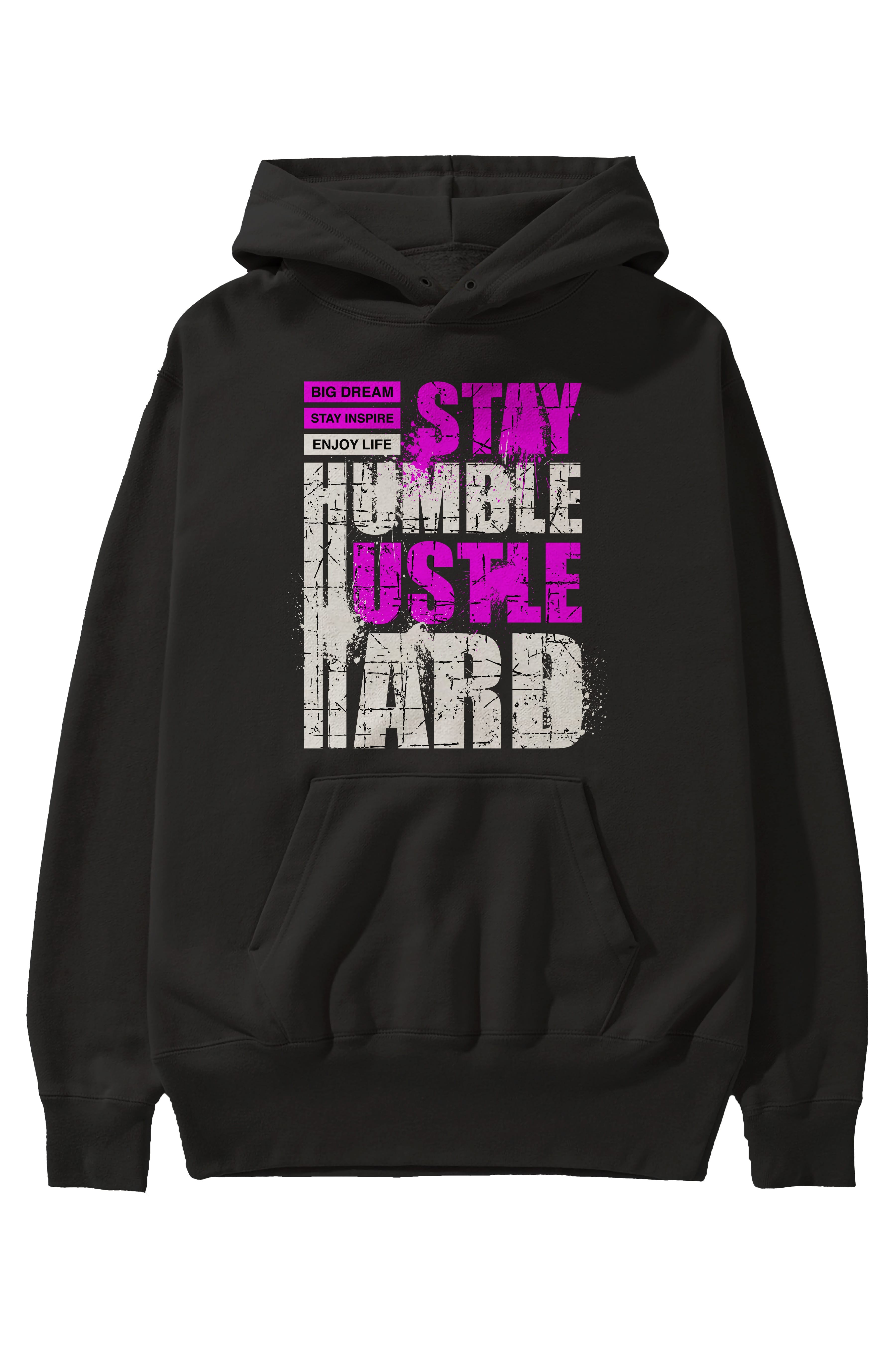 Stay Hustle Ön Baskılı Hoodie Oversize Kapüşonlu Sweatshirt Erkek Kadın Unisex