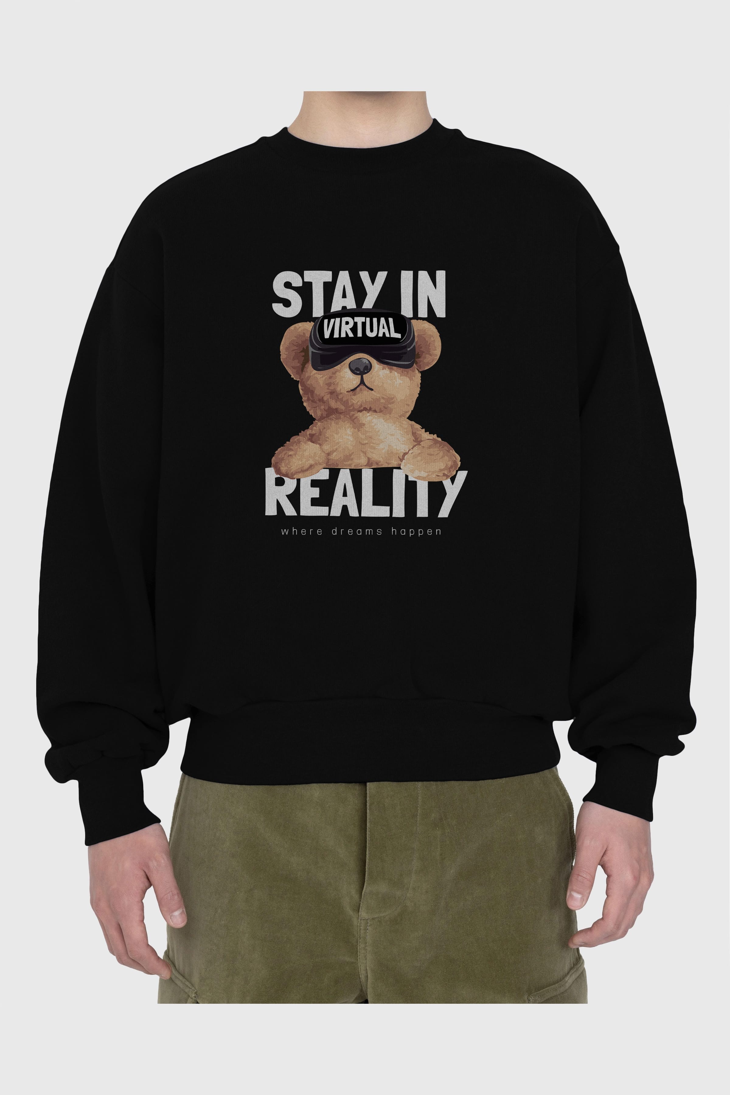 Teddy Stay In Reality Ön Baskılı Oversize Sweatshirt Erkek Kadın Unisex