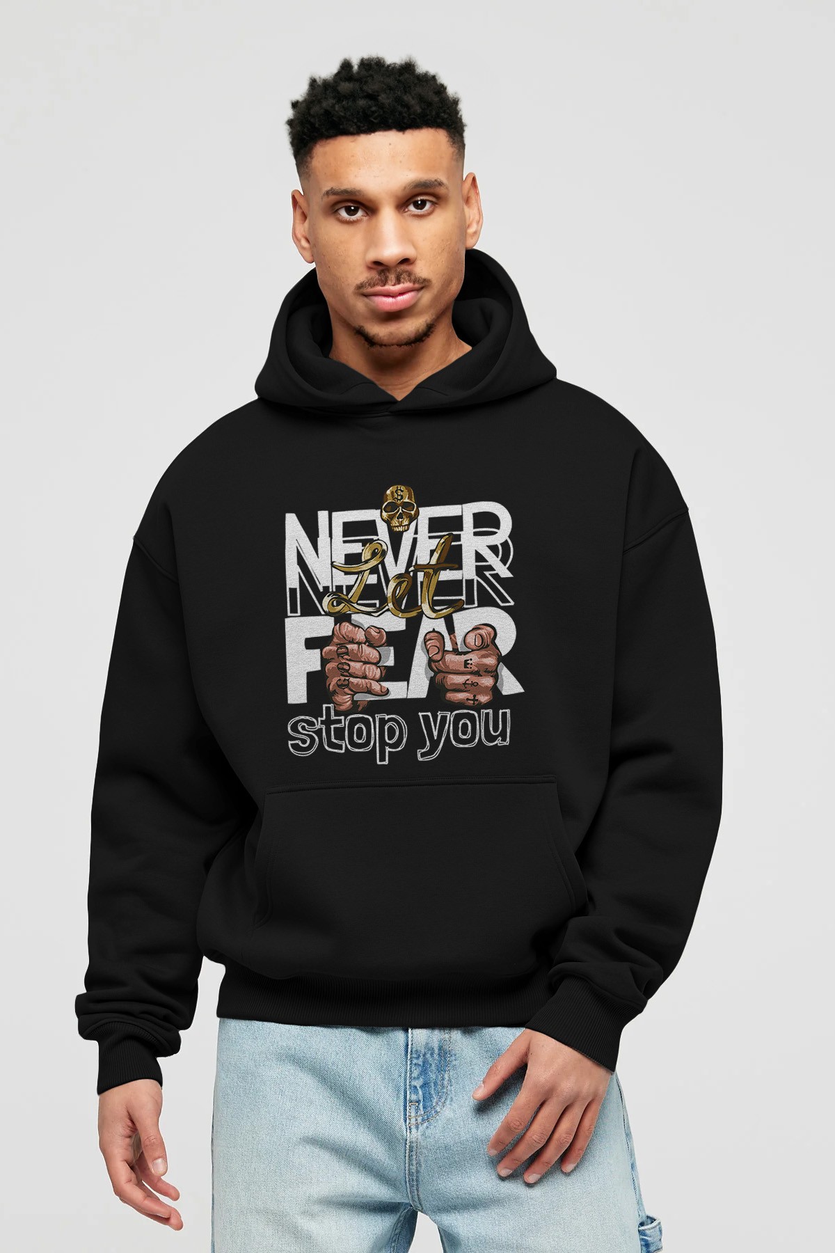 Never Let Fear Ön Baskılı Hoodie Oversize Kapüşonlu Sweatshirt Erkek Kadın Unisex
