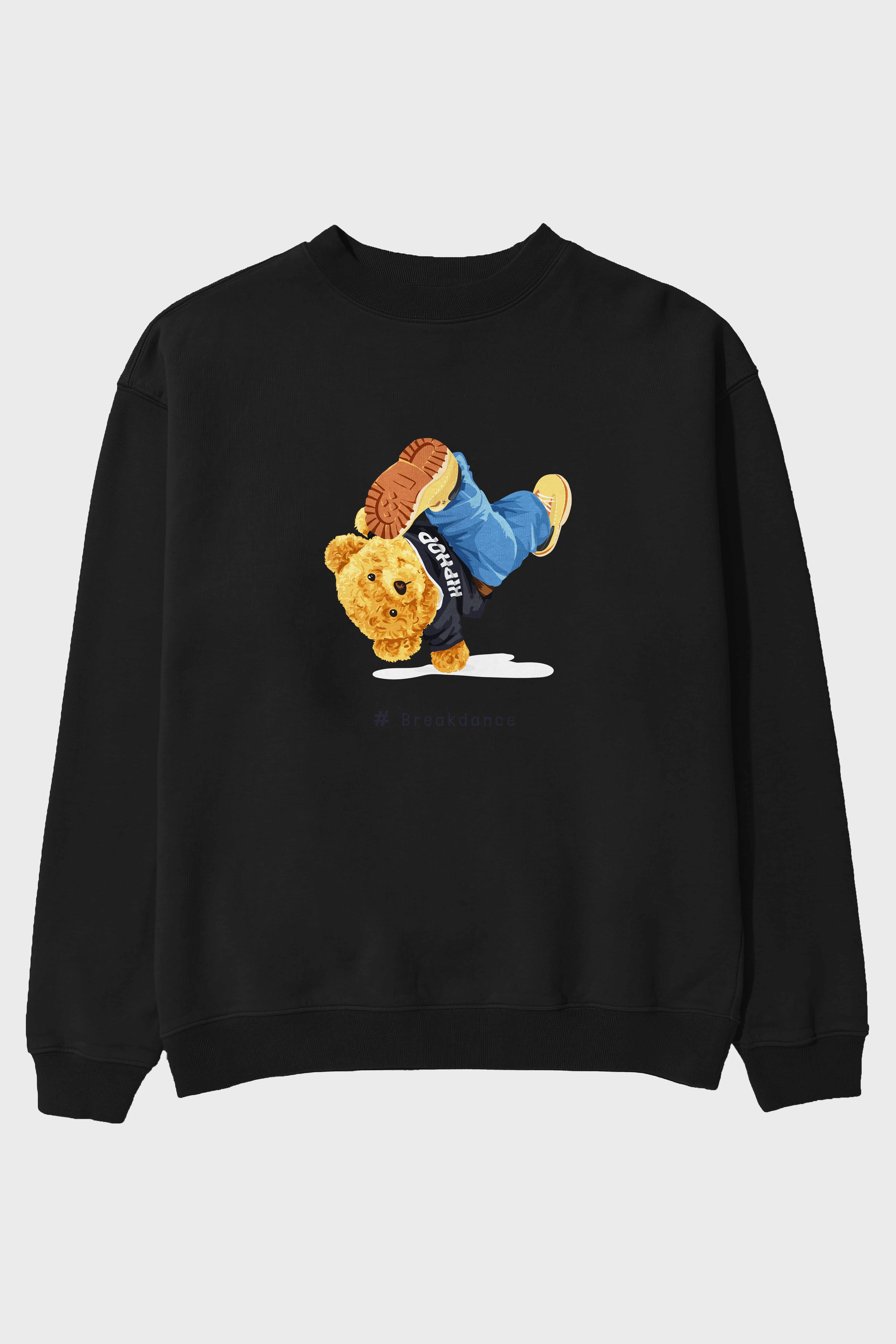 Teddy Bear Breakdance Ön Baskılı Oversize Sweatshirt Erkek Kadın Unisex