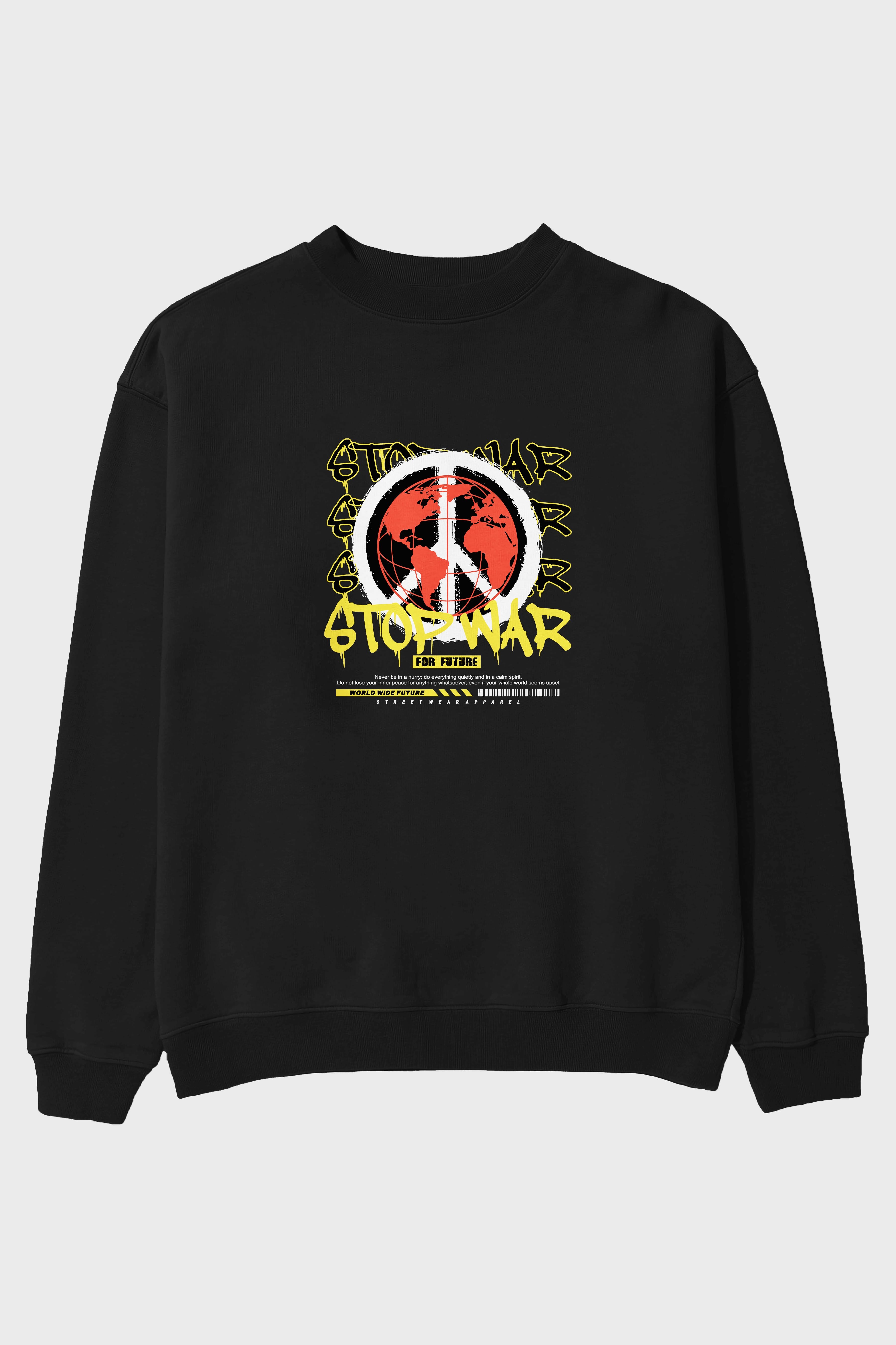 Stop War for Future Ön Baskılı Oversize Sweatshirt Erkek Kadın Unisex