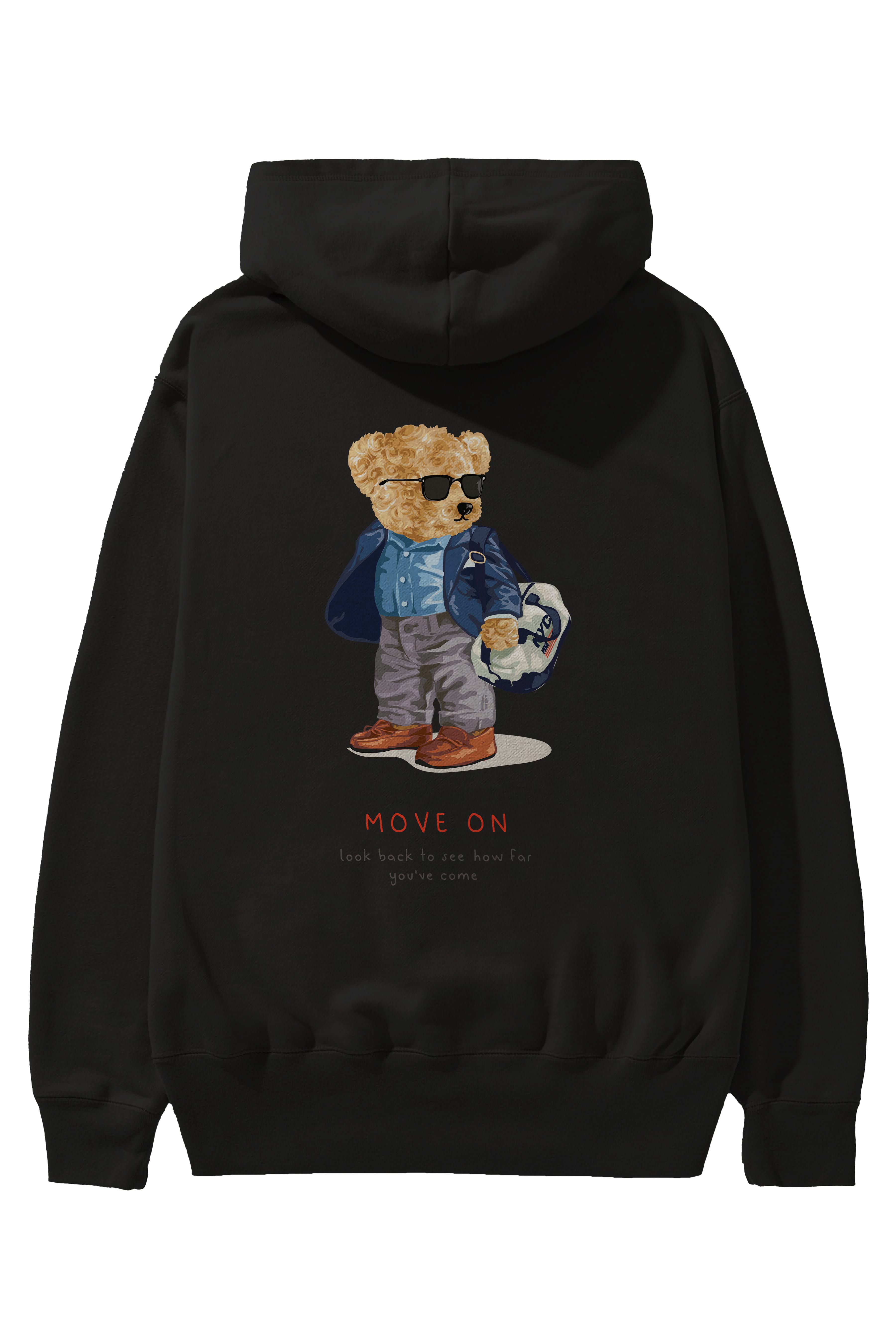Teddy Bear Move On Arka Baskılı Hoodie Oversize Kapüşonlu Sweatshirt Erkek Kadın Unisex
