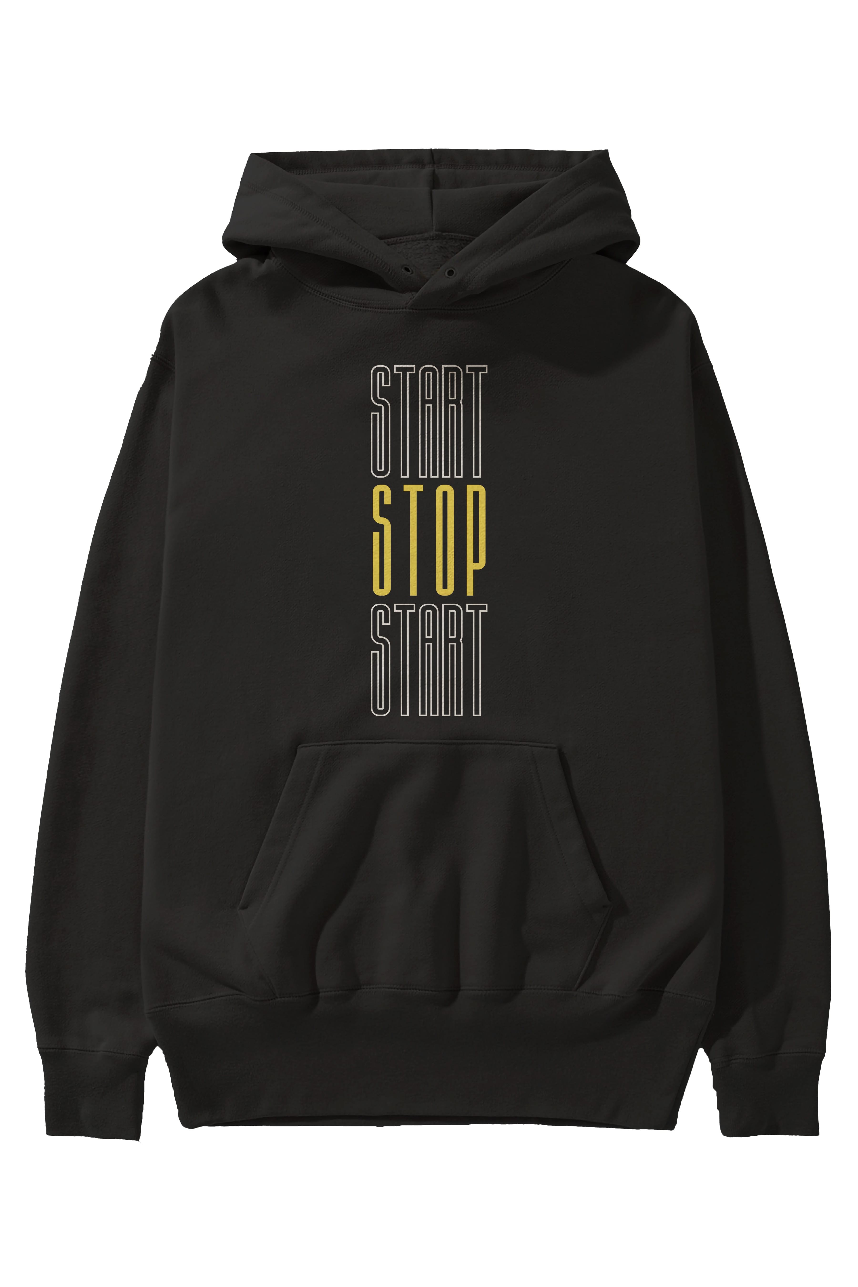 Start Stop Start Yazılı Ön Baskılı Oversize Hoodie Kapüşonlu Sweatshirt Erkek Kadın Unisex