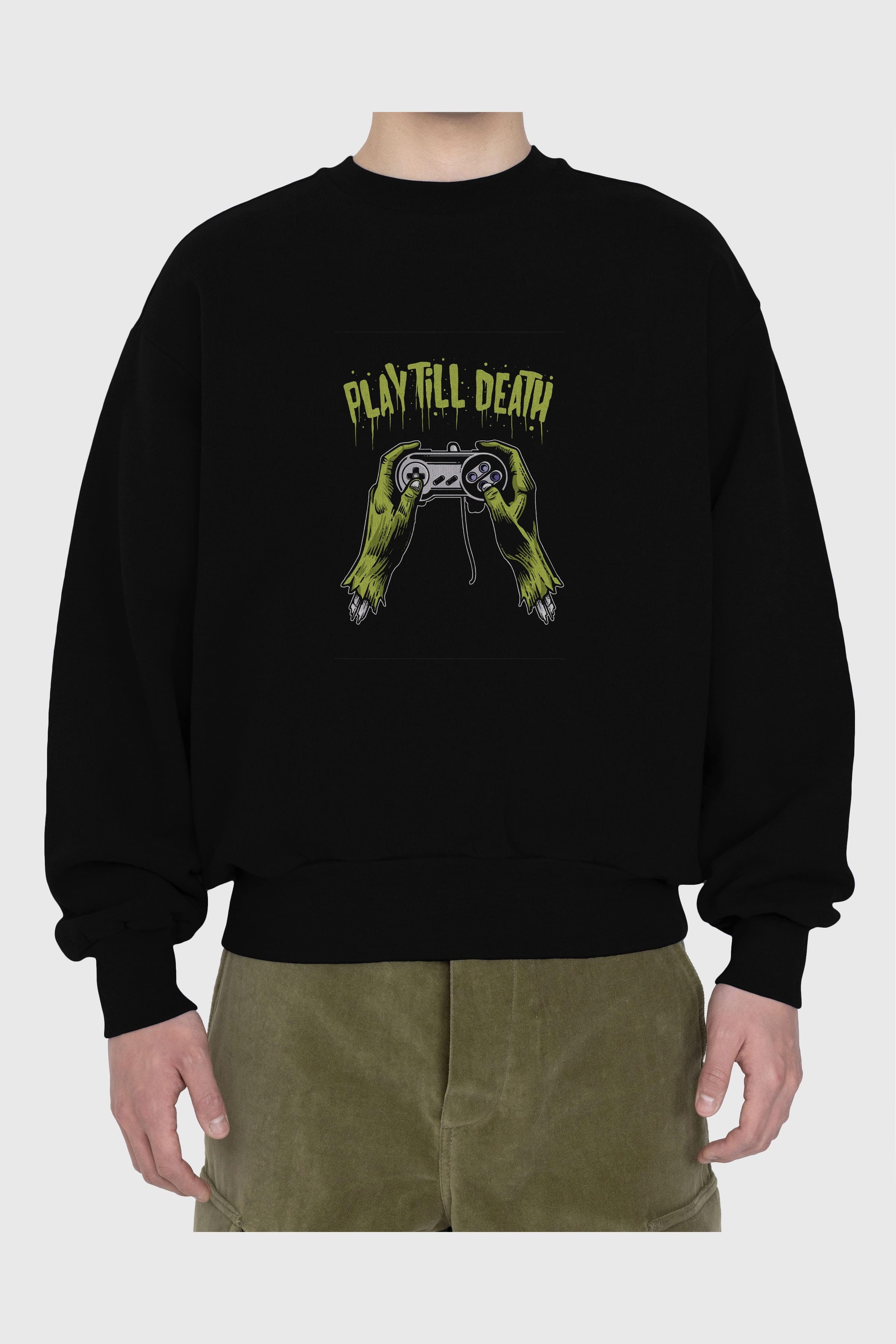 Play Till Death Ön Baskılı Oversize Sweatshirt Erkek Kadın Unisex