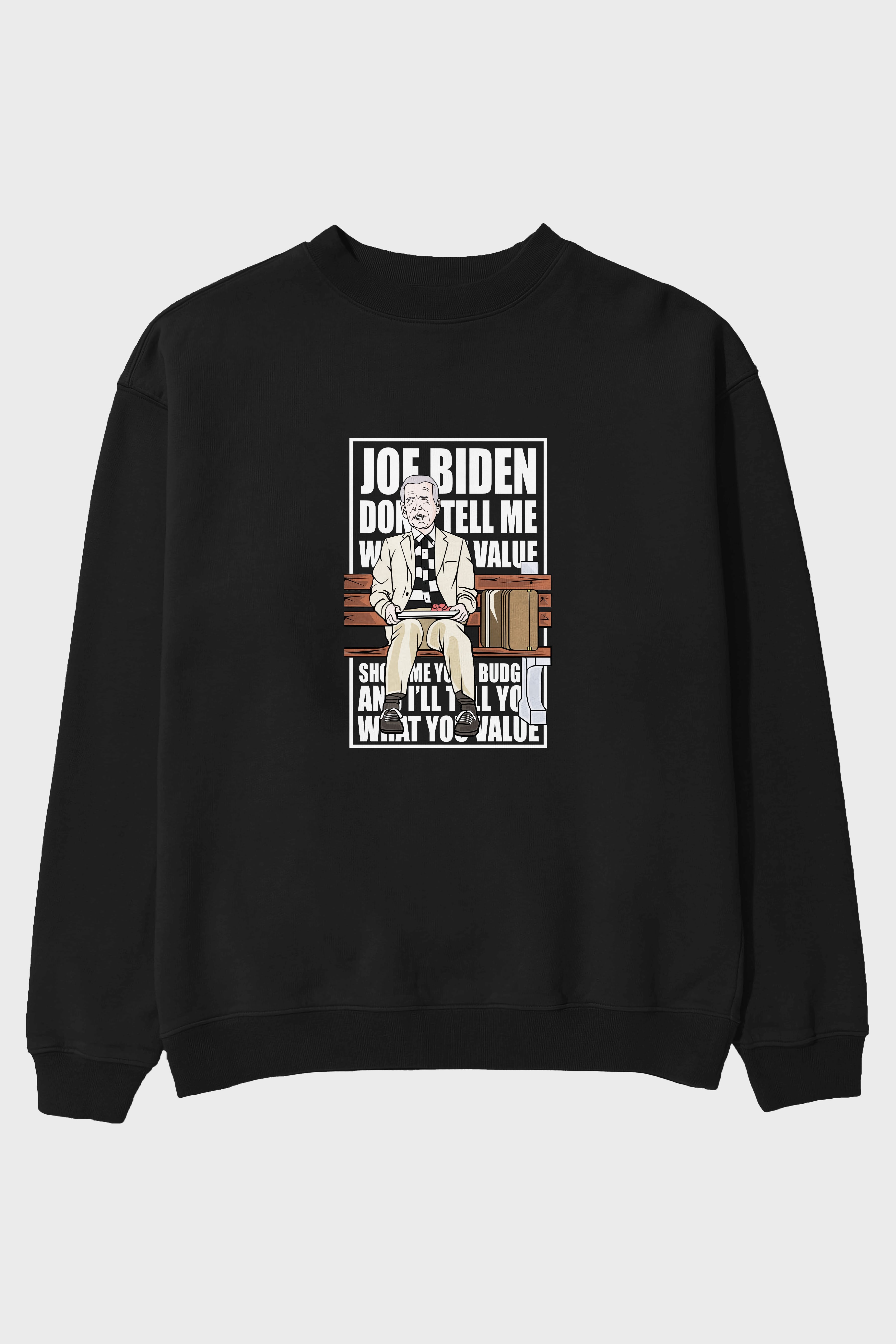 Joe Biden Forest Gump Ön Baskılı Oversize Sweatshirt Erkek Kadın Unisex