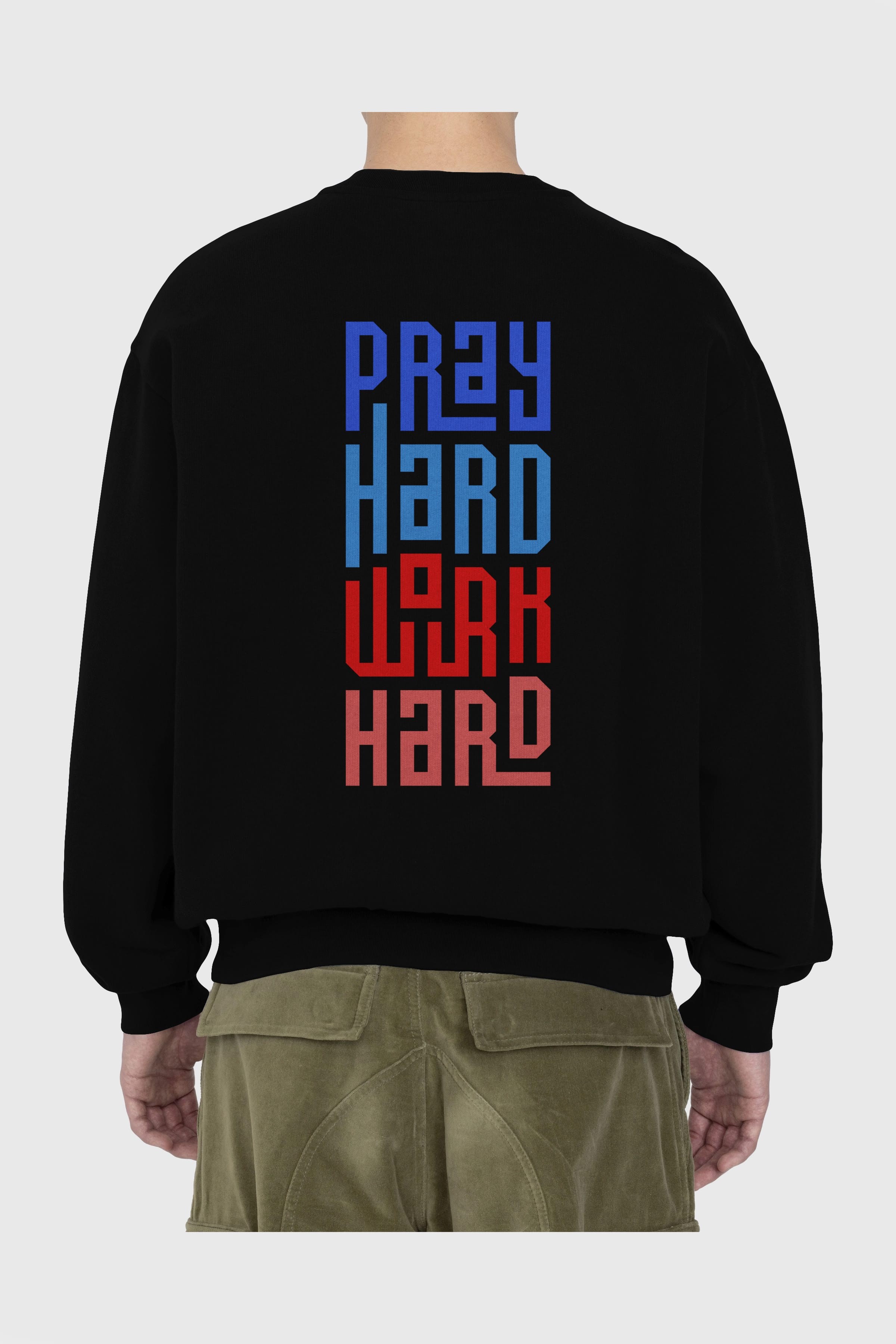 Pray Hard Work Hard Yazılı Arka Baskılı Oversize Sweatshirt Erkek Kadın Unisex