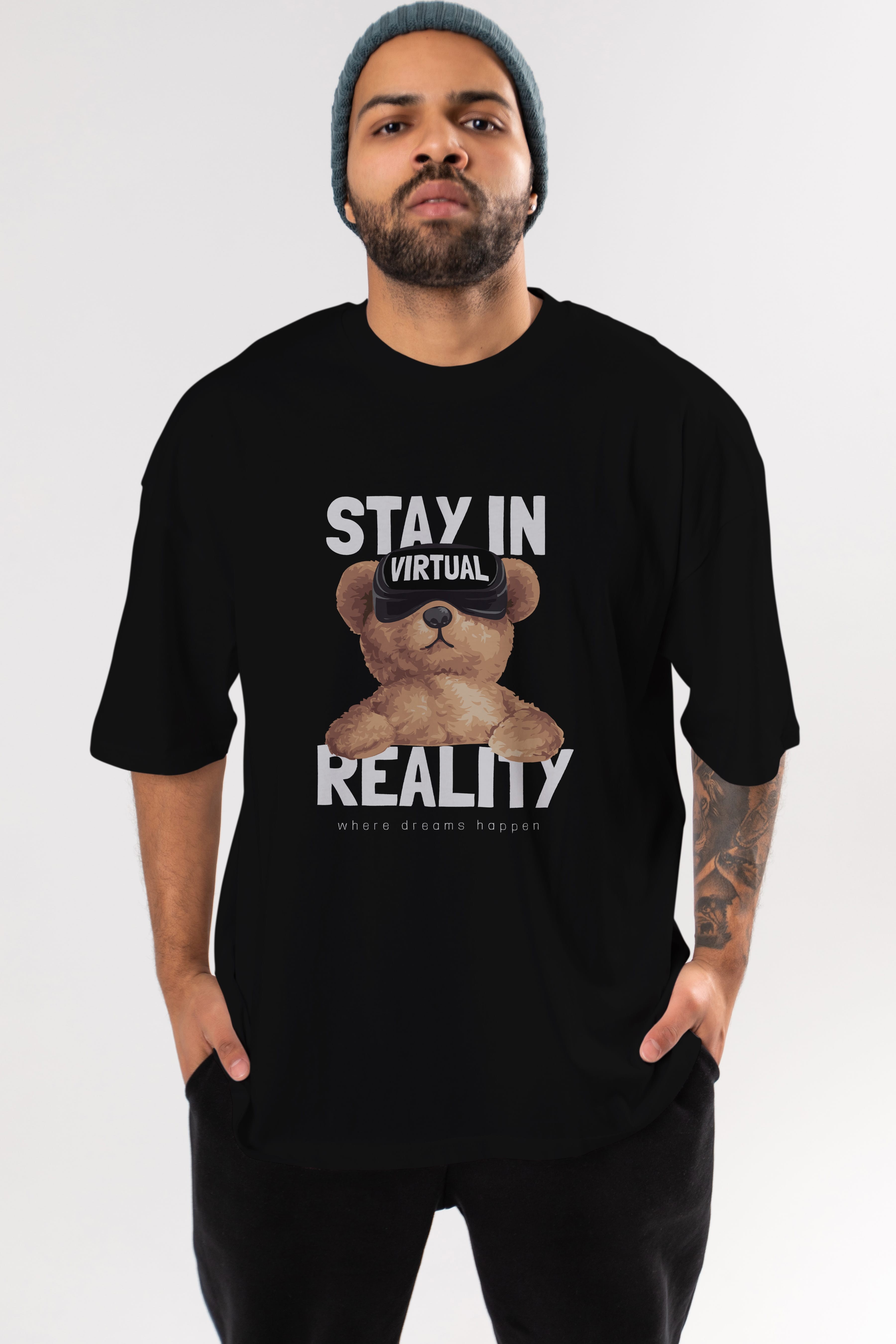 Teddy Stay In Reality Ön Baskılı Oversize t-shirt Erkek Kadın Unisex %100 Pamuk