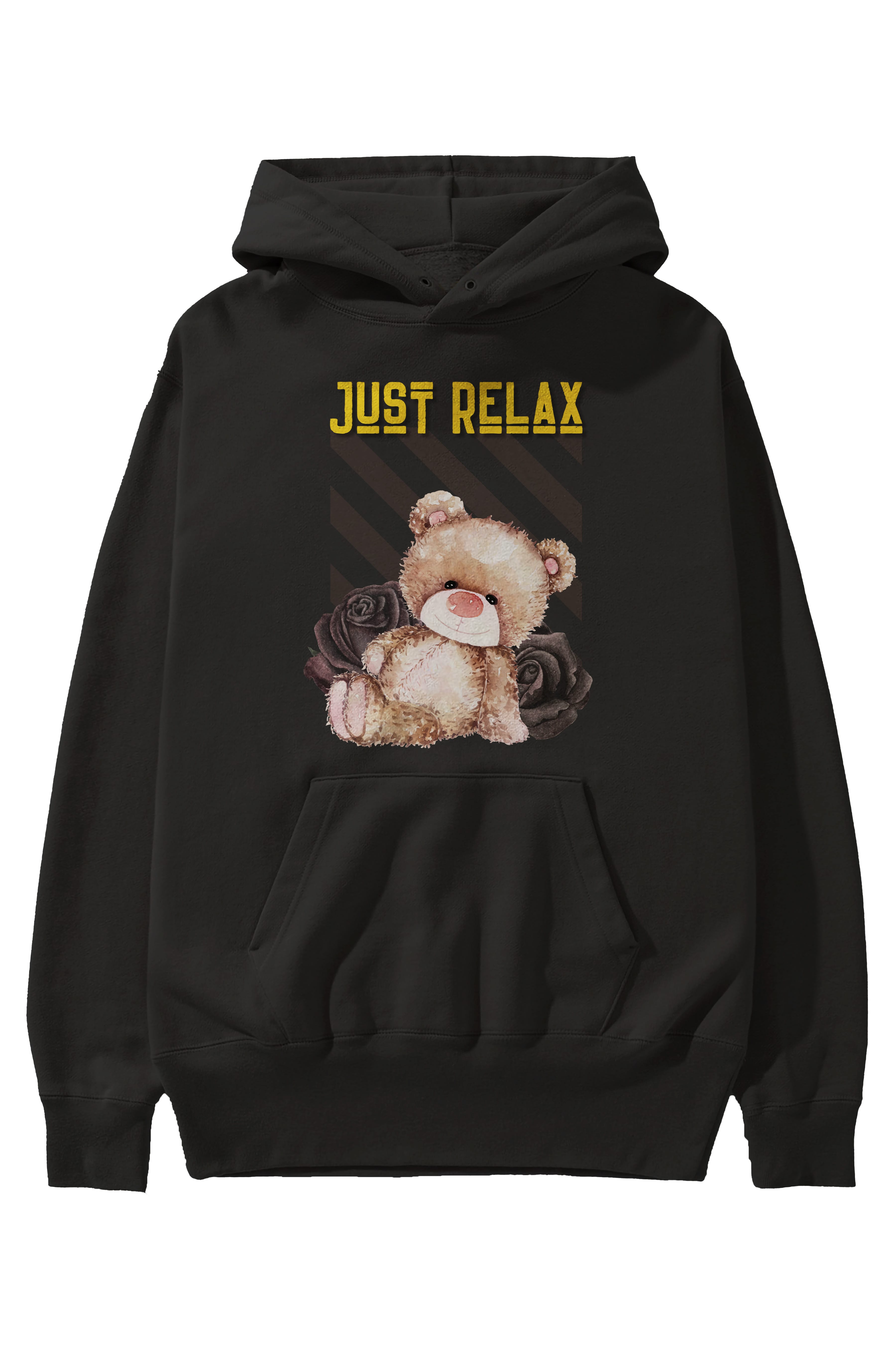 Just Relax Teddy Bear Ön Baskılı Oversize Hoodie Kapüşonlu Sweatshirt Erkek Kadın Unisex
