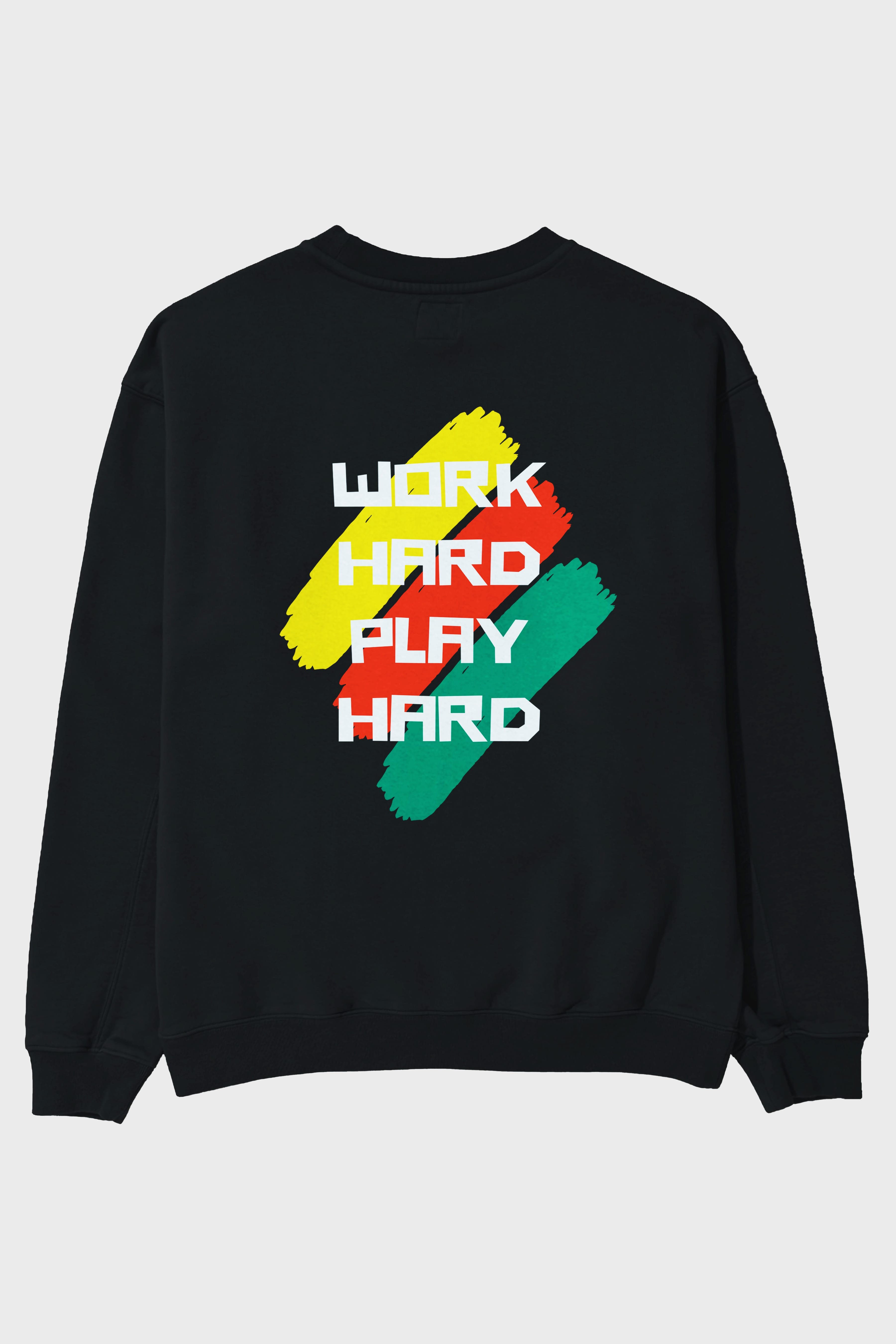 Work Hard Play Hard 2 Arka Baskılı Oversize Sweatshirt Erkek Kadın Unisex