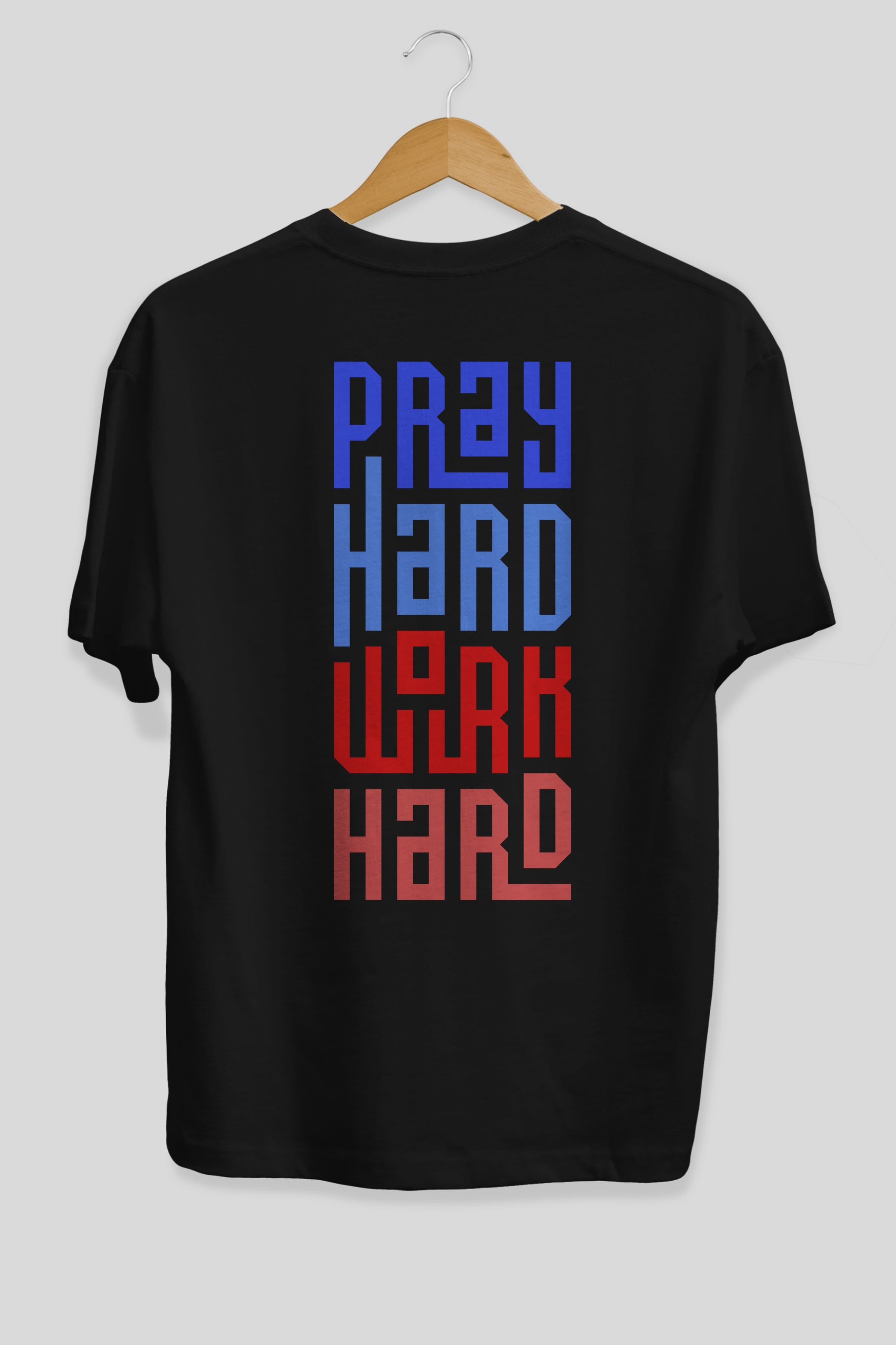 Pray Hard Work Hard Yazılı Arka Baskılı Oversize t-shirt Erkek Kadın Unisex
