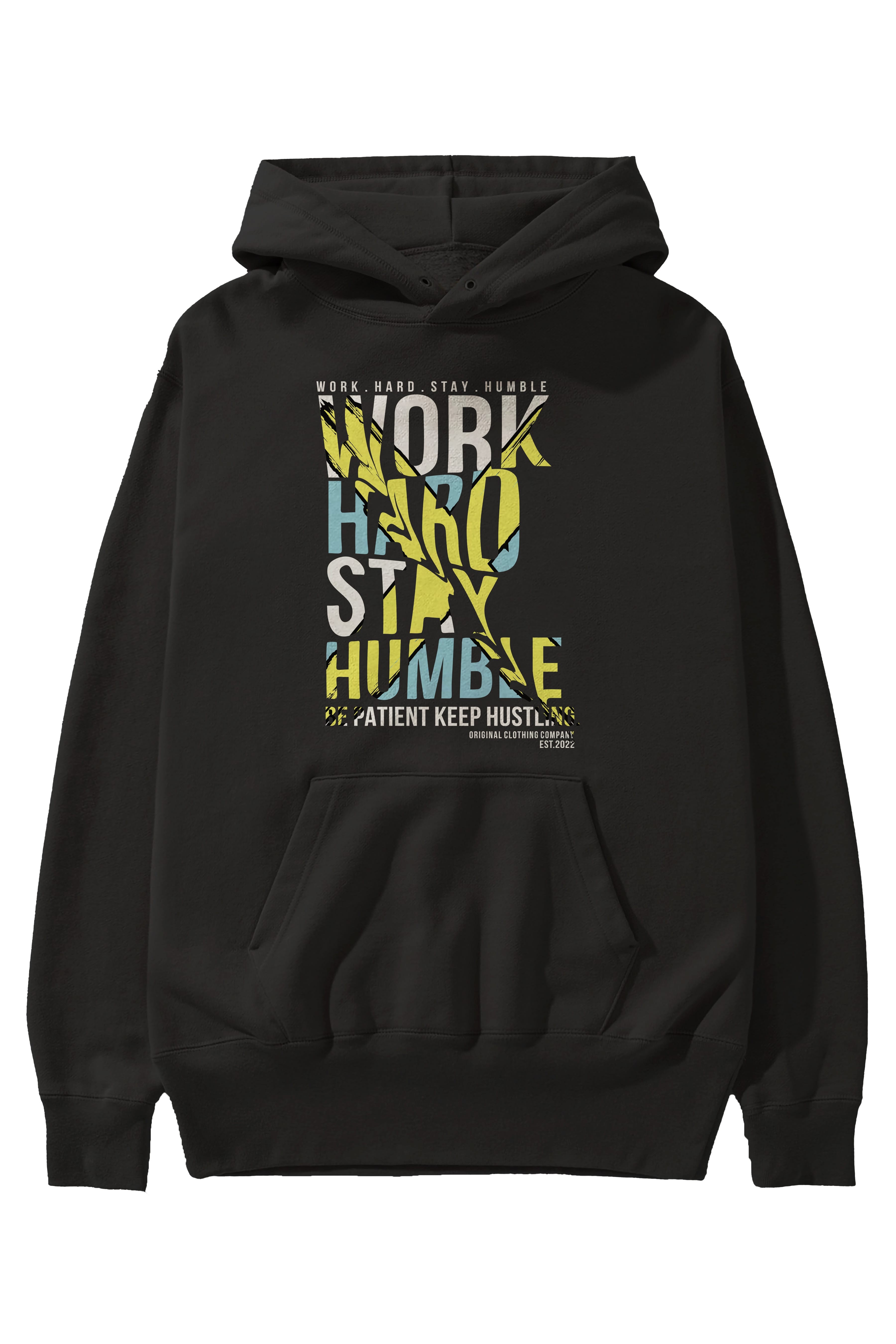 Work Hard Stay Humble Ön Baskılı Hoodie Oversize Kapüşonlu Sweatshirt Erkek Kadın Unisex