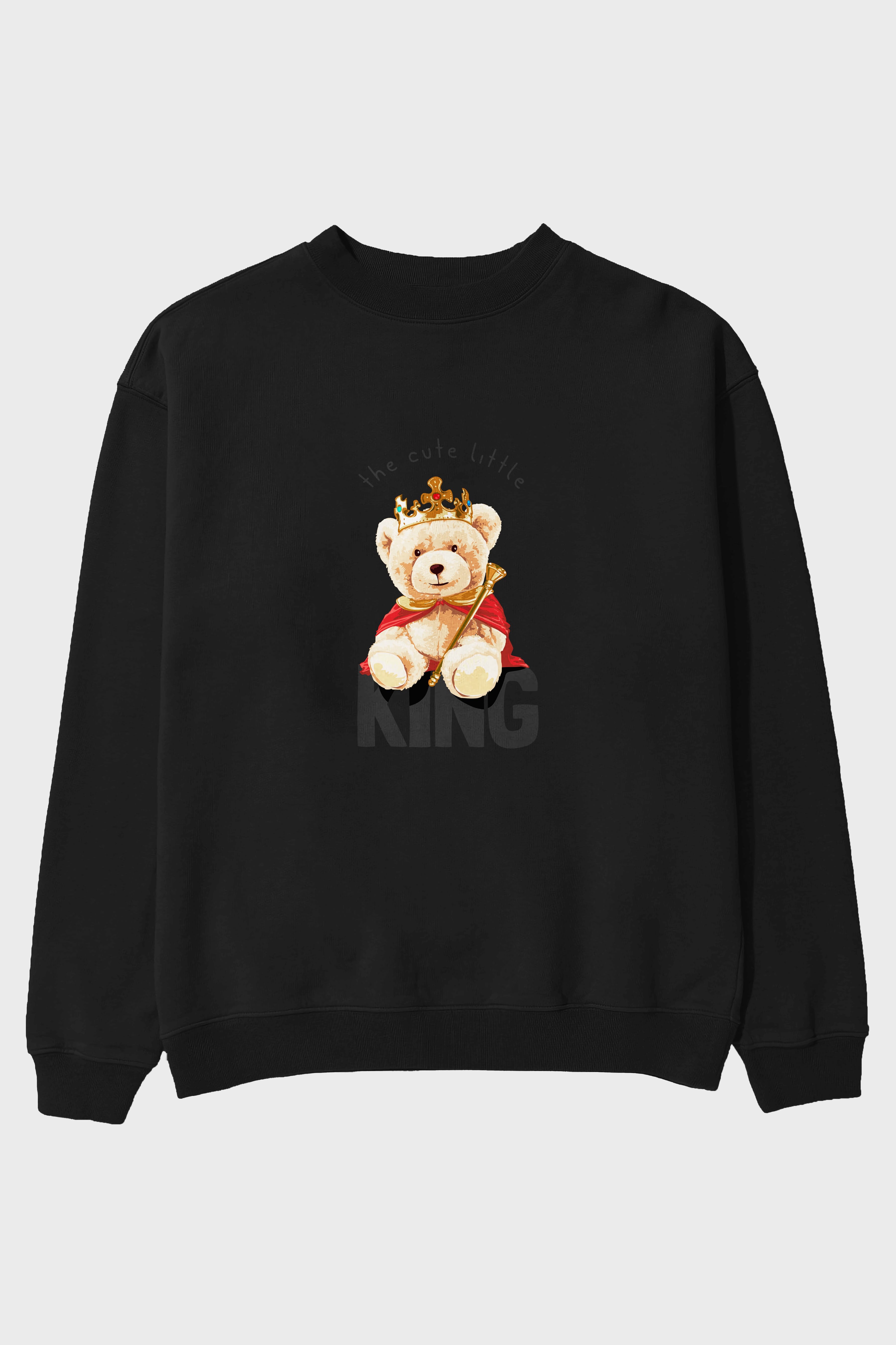 Teddy Bear King Ön Baskılı Oversize Sweatshirt Erkek Kadın Unisex