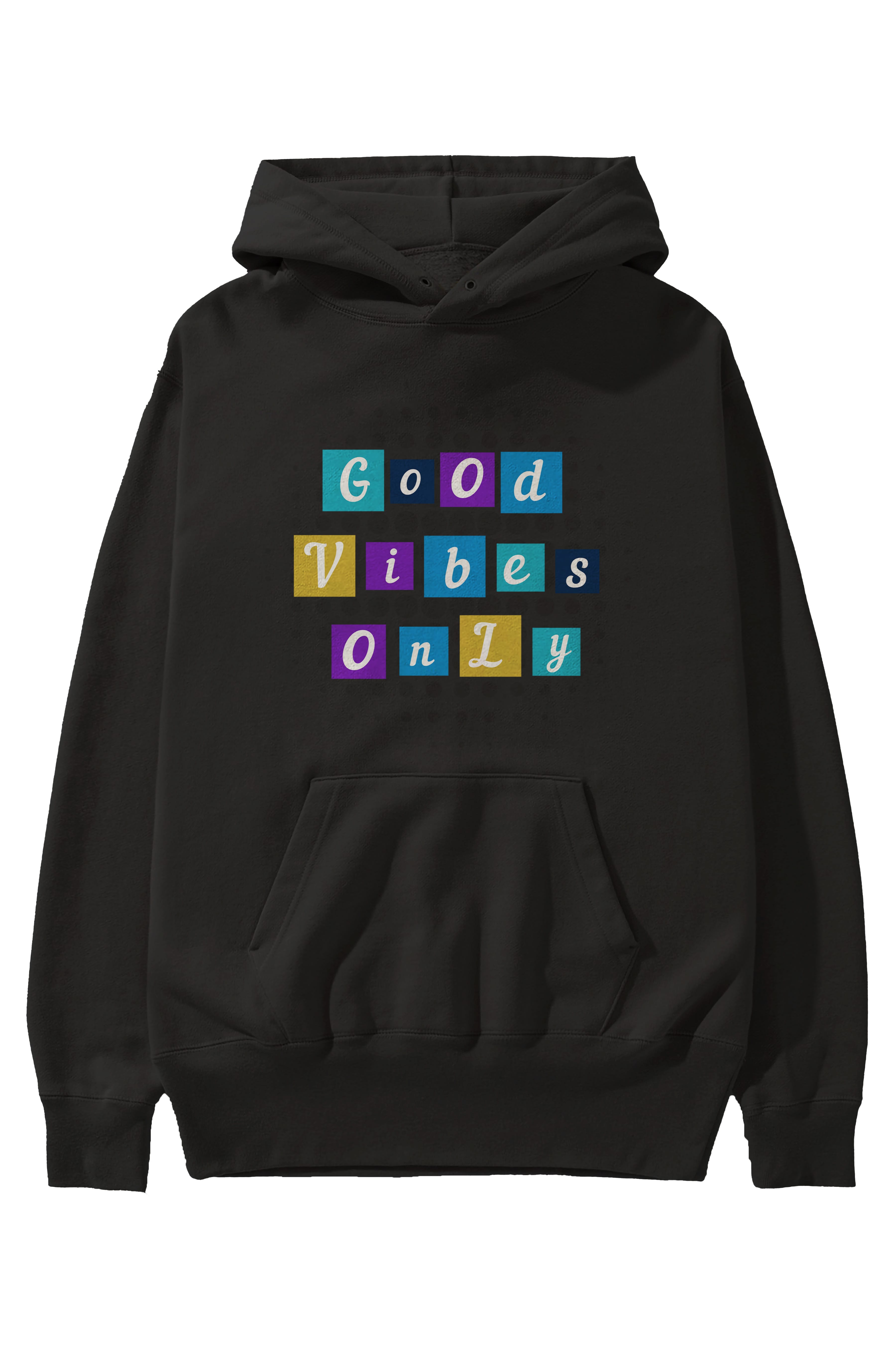 Good Vibes Only Yazılı 3 Ön Baskılı Oversize Hoodie Kapüşonlu Sweatshirt Erkek Kadın Unisex