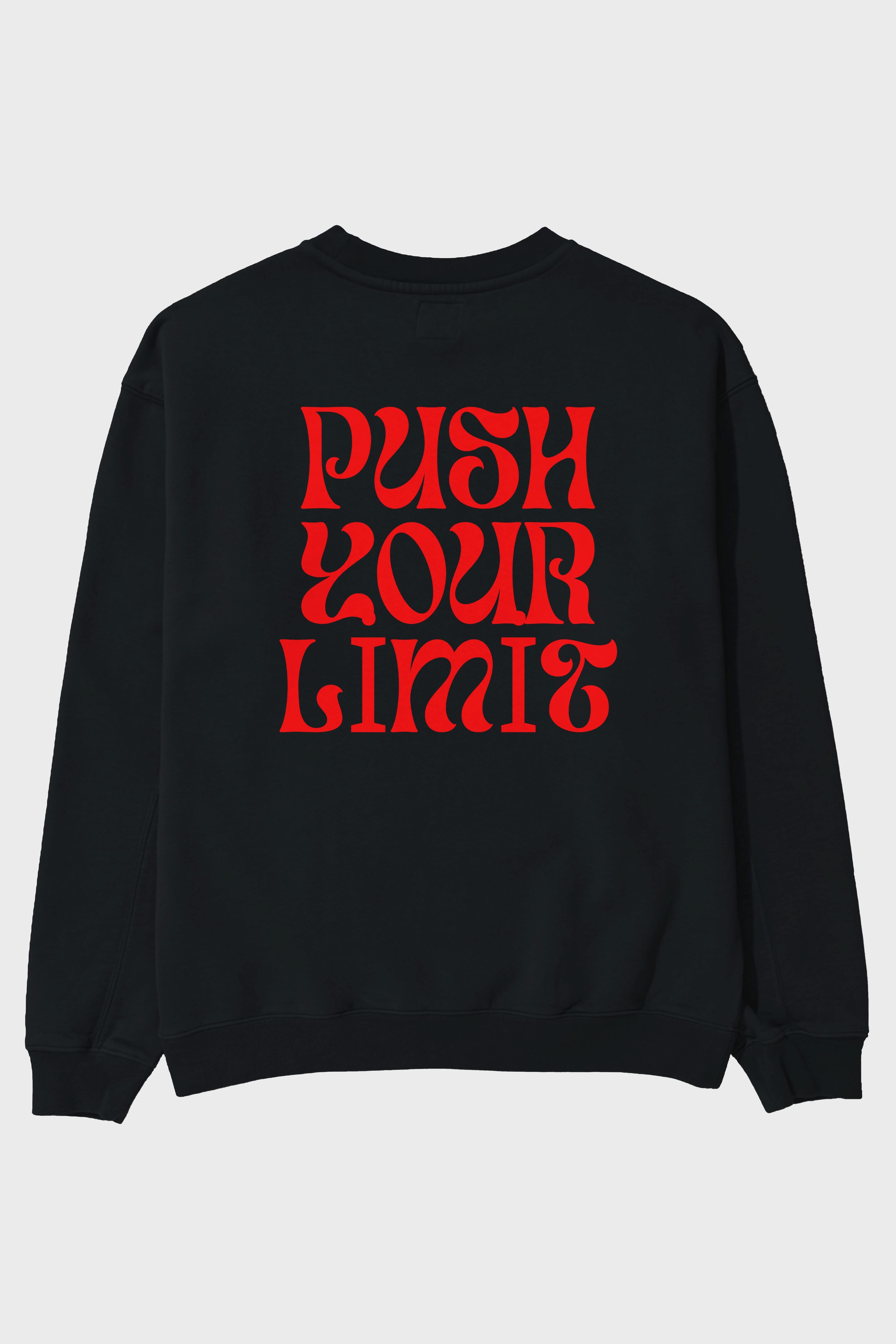 Push Your Limit Yazılı 2 Arka Baskılı Oversize Sweatshirt Erkek Kadın Unisex
