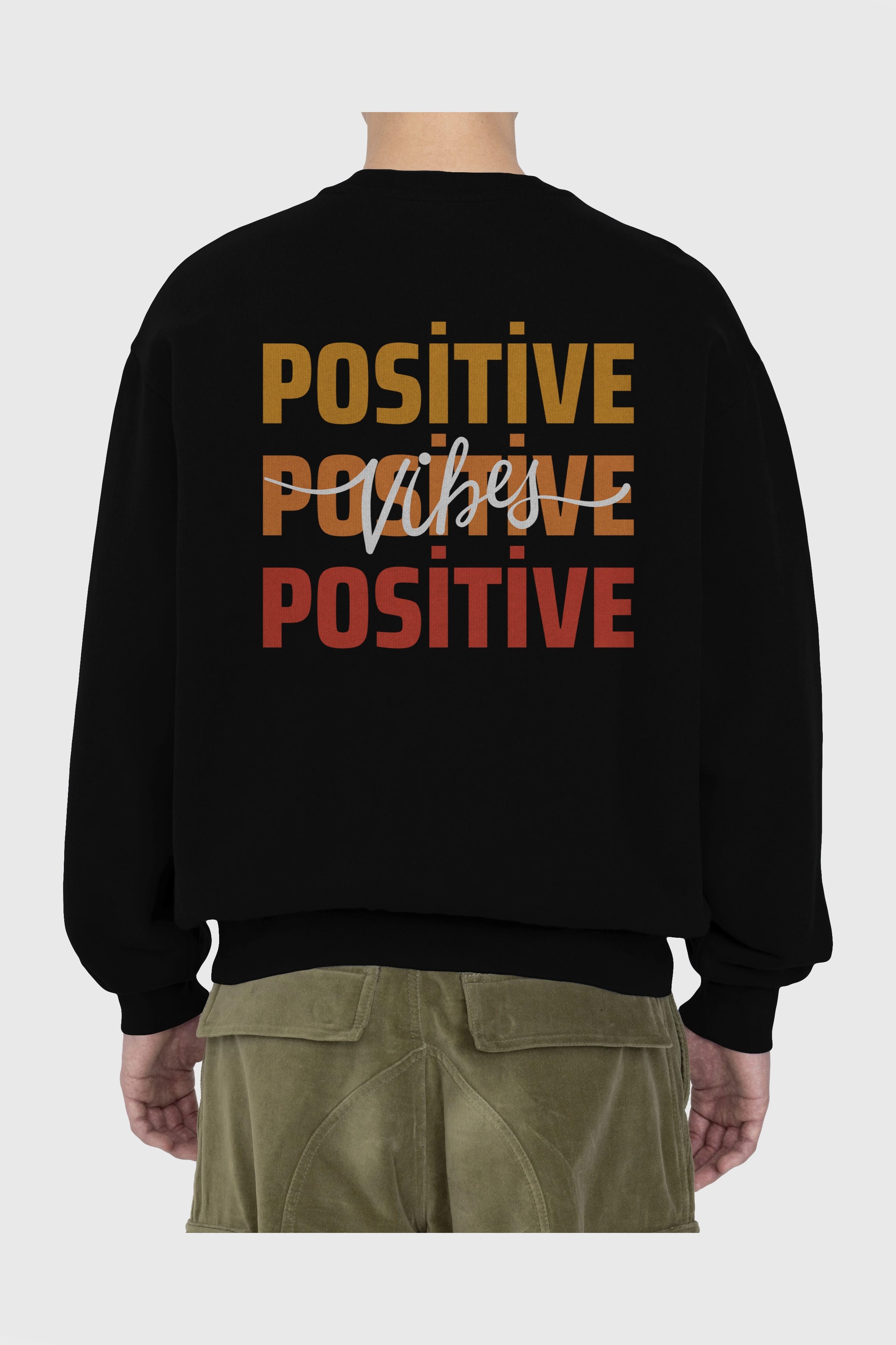 Positive Vibes 2 Arka Baskılı Oversize Sweatshirt Erkek Kadın Unisex