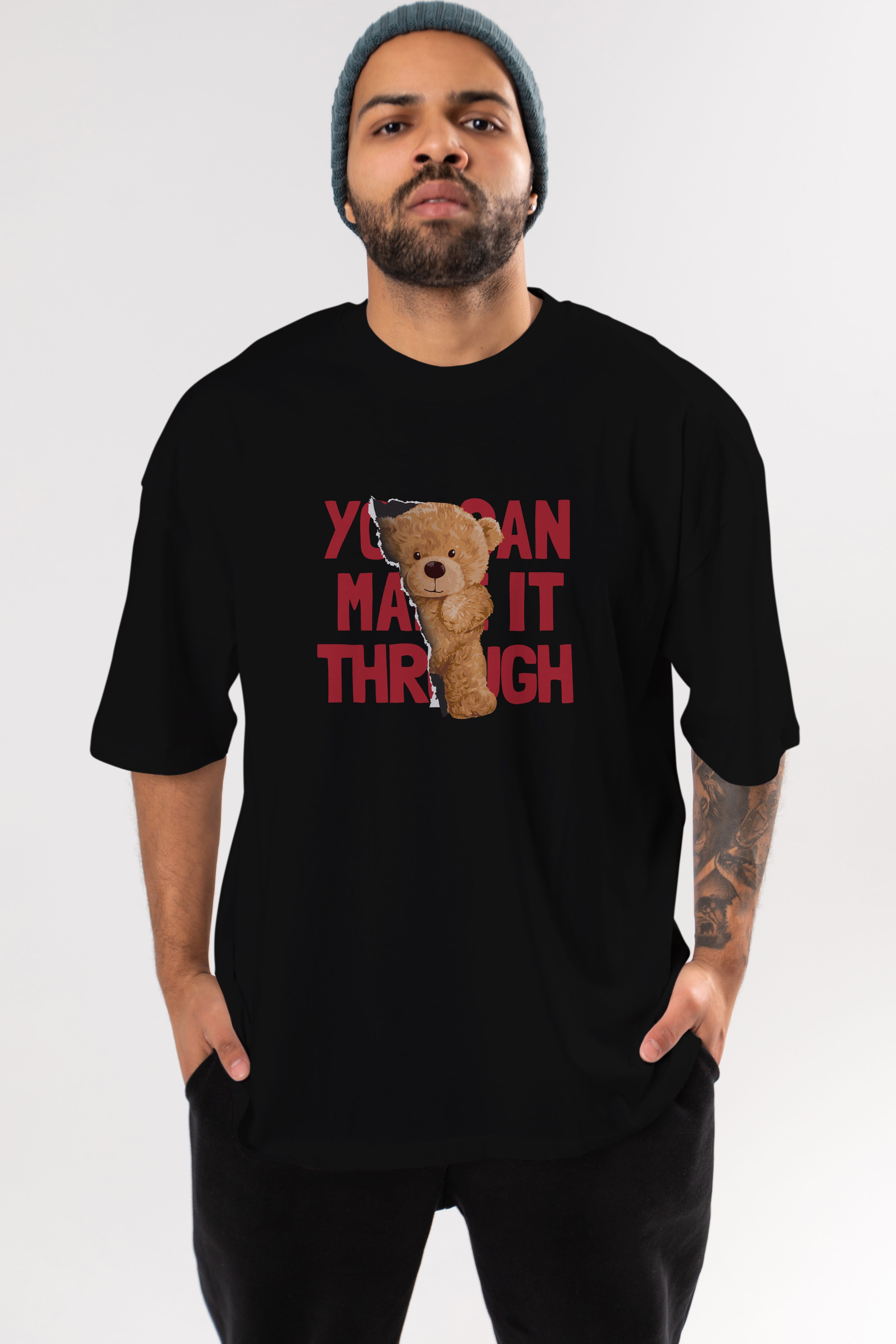 Teddy Bear You Can Make it Ön Baskılı Oversize t-shirt Erkek Kadın Unisex %100 Pamuk