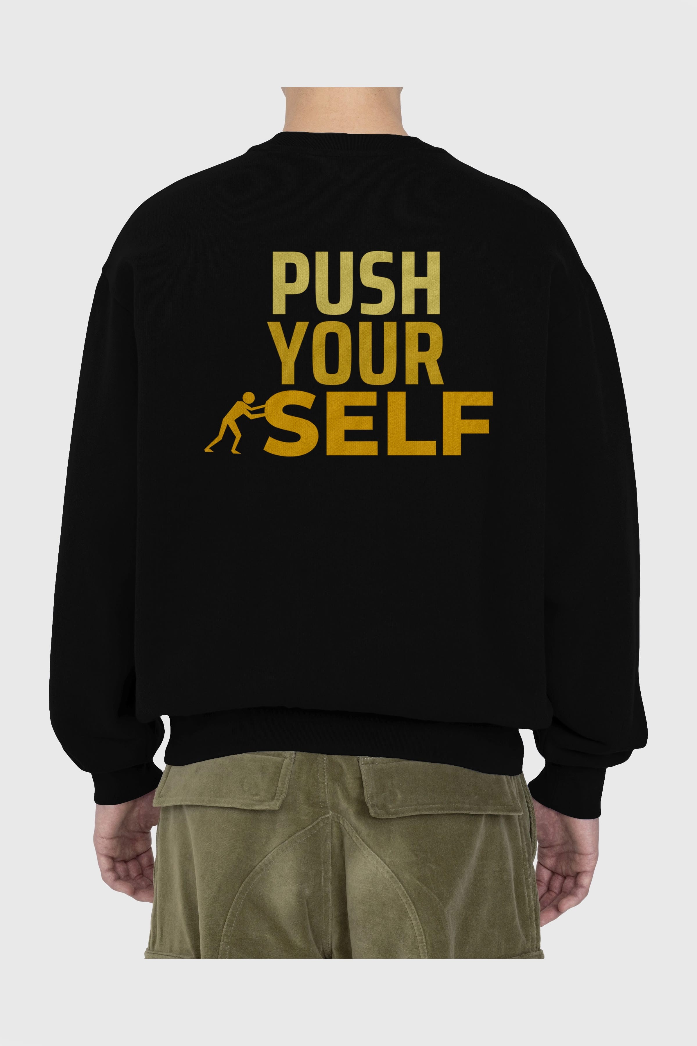 Push Yourself Yazılı Arka Baskılı Oversize Sweatshirt Erkek Kadın Unisex