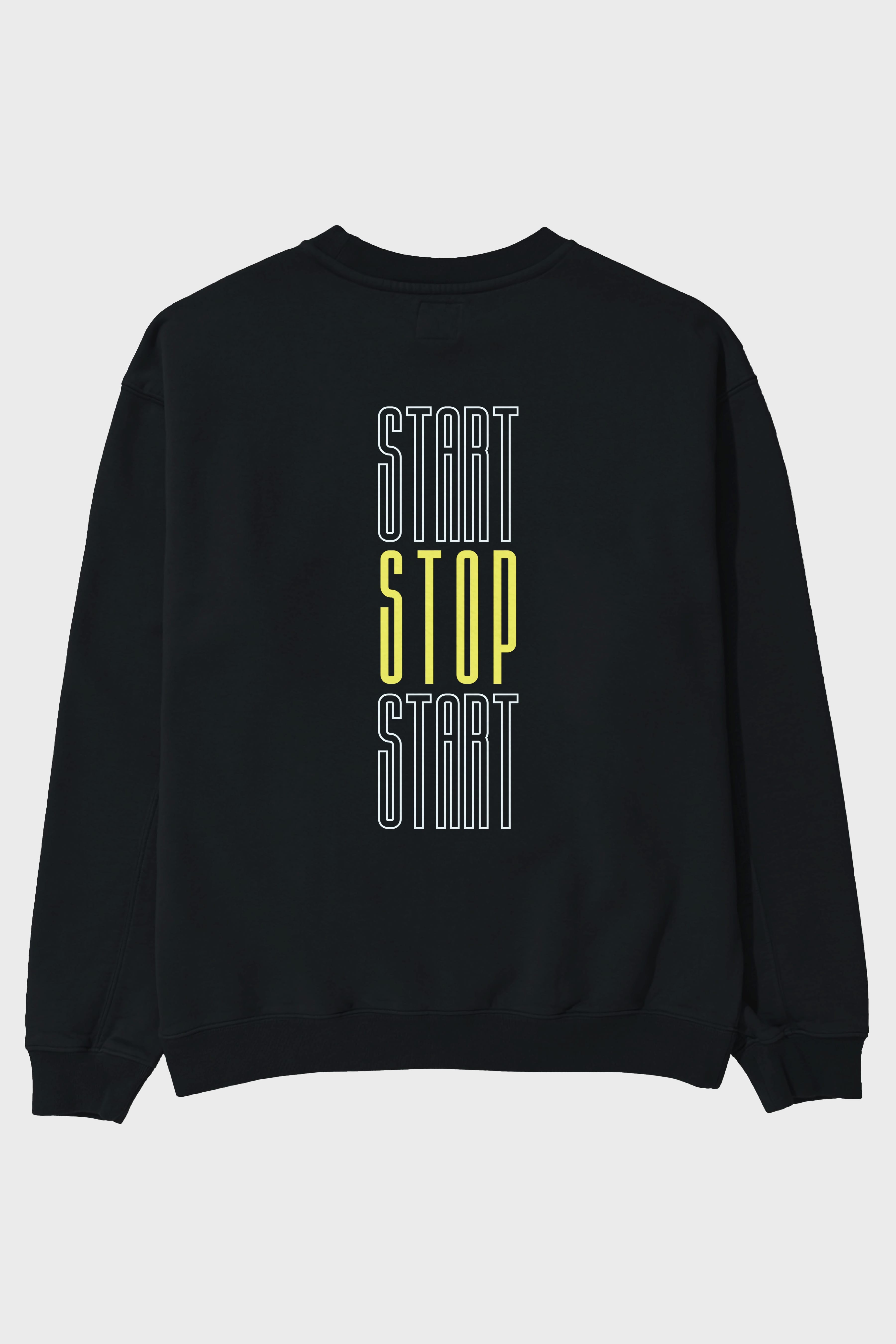 Start Stop Start Yazılı Arka Baskılı Oversize Sweatshirt Erkek Kadın Unisex