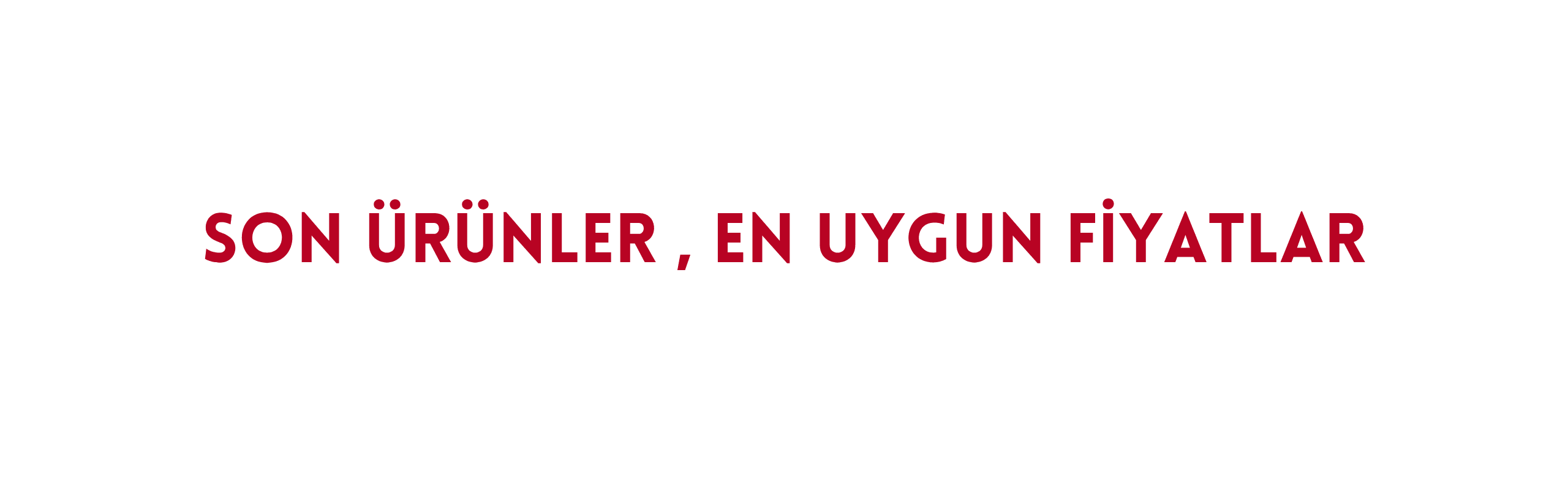 FIRSAT ÜRÜNLERİ / SON KALANLAR