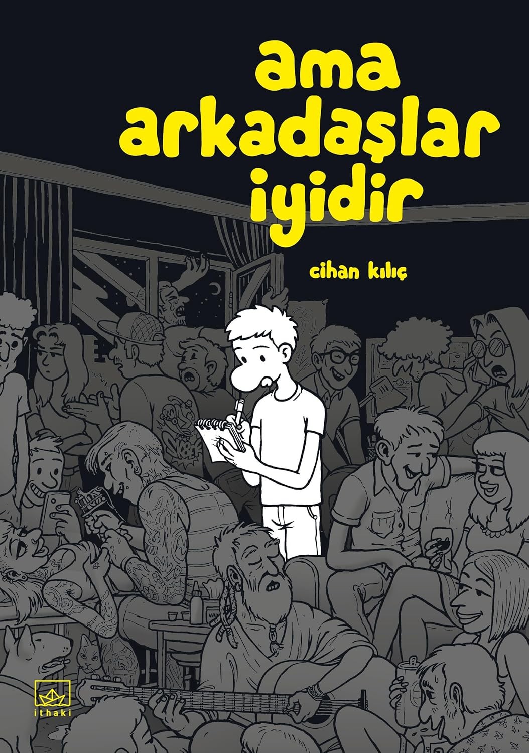 AMA ARKADAŞLAR İYİDİR