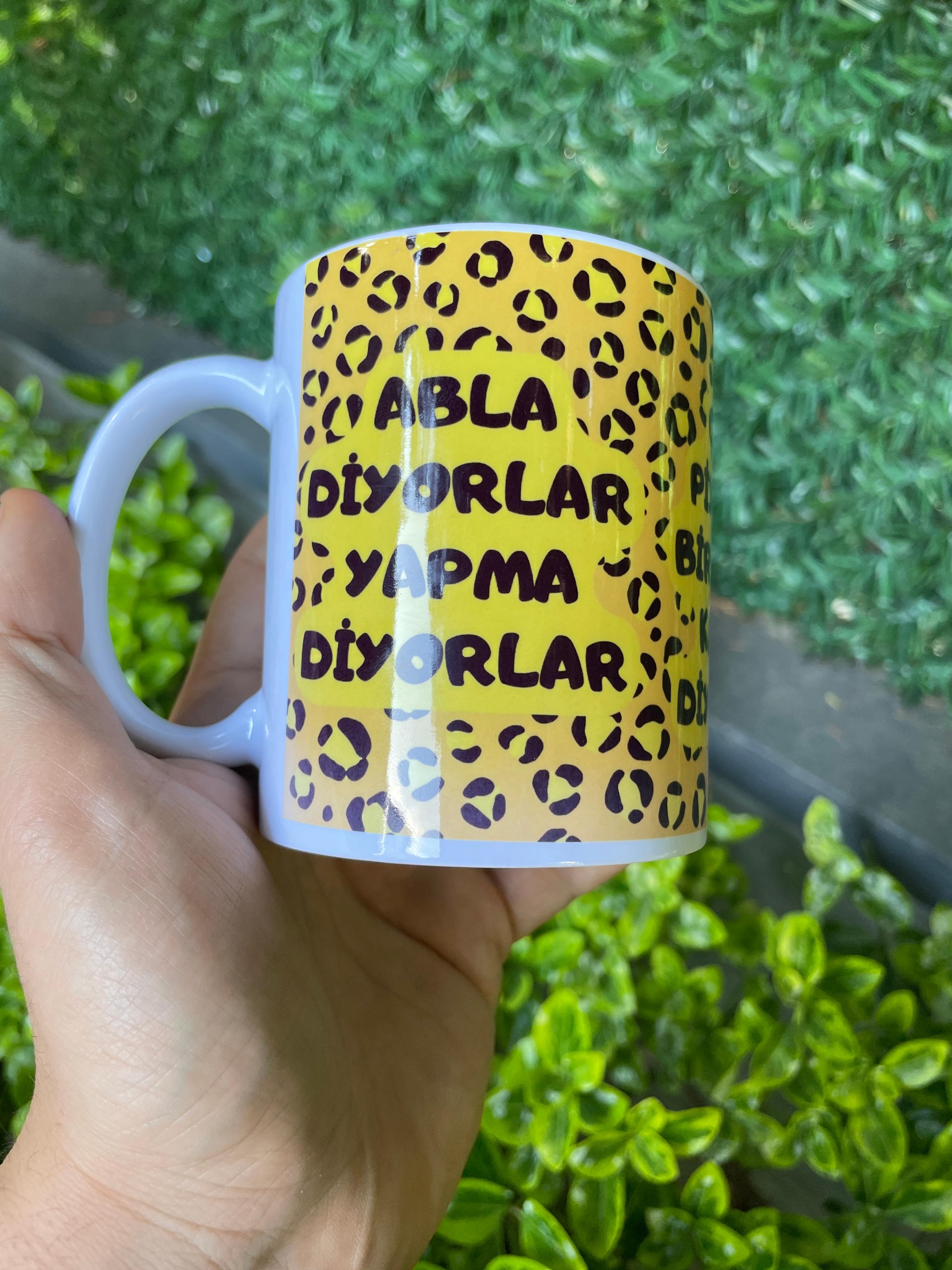 Abla Diyorlar Yapma Diyorlar Porselen Kupa Bardak