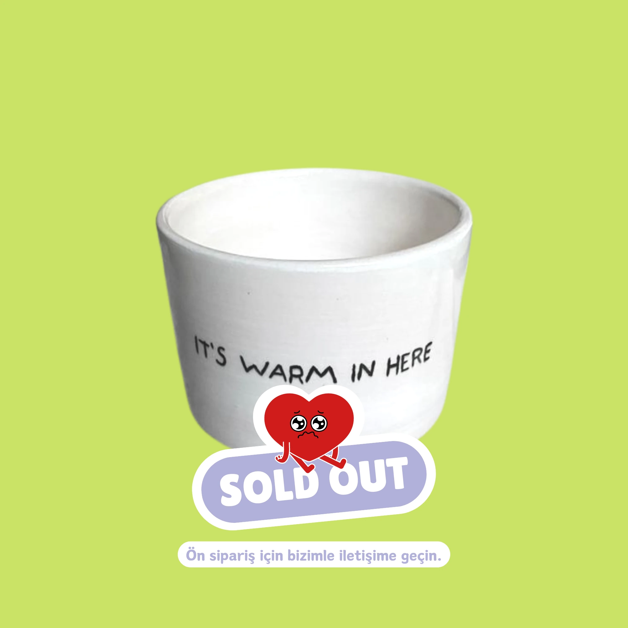 It's Warm In Here Çini Mug