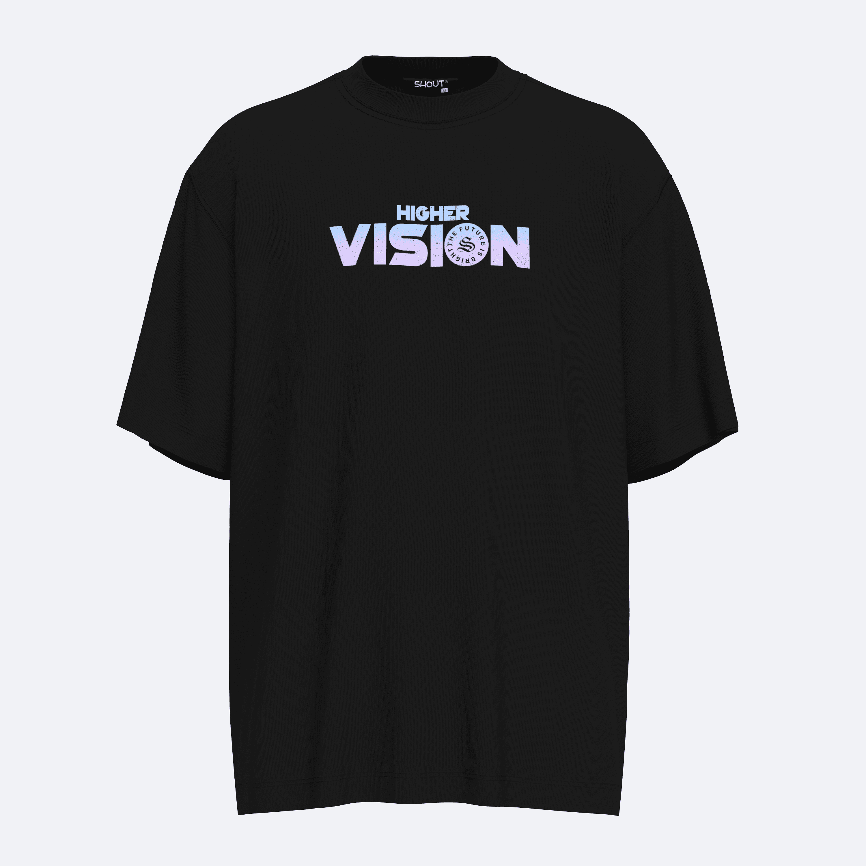 Shout Oversize Higher Vision Unisex T-Shirt
