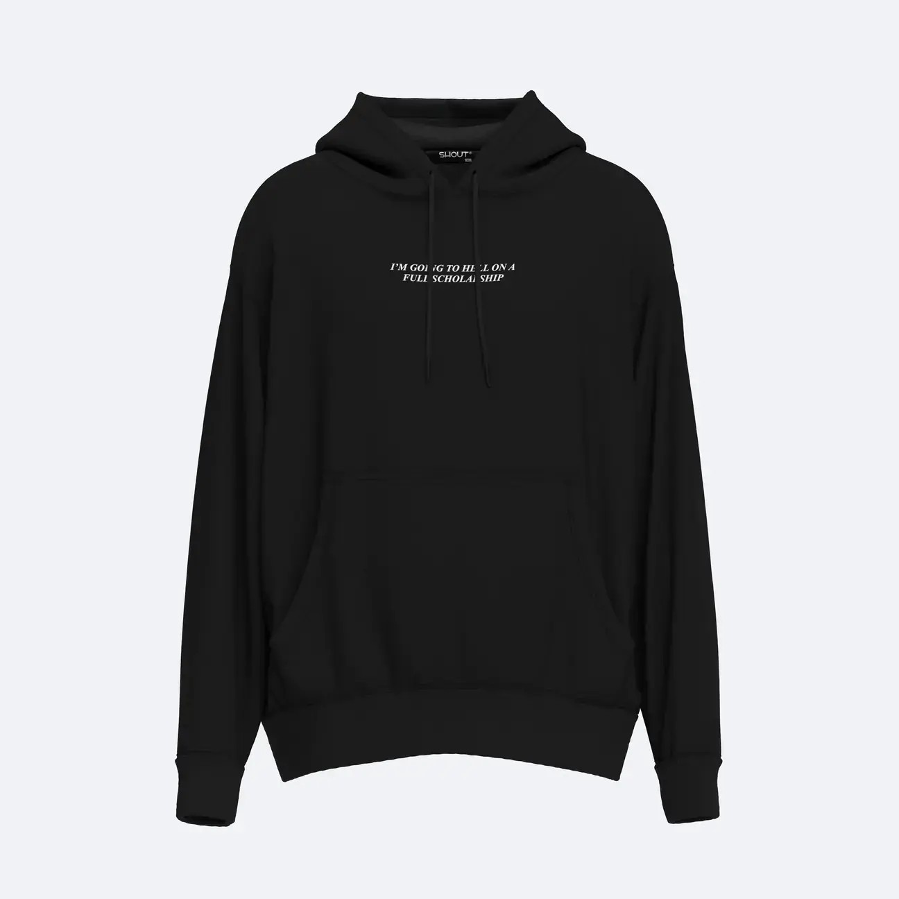 Shout Oversize I'm Going To Hell On A Full Scholarship Unisex Hoodie