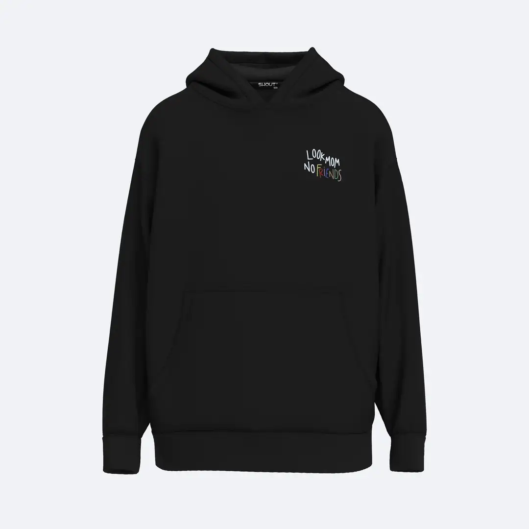 Oversize Shout Look Mom No Friends Unisex Hoodie