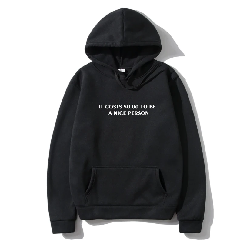 Oversize Shout It Costs $0.00 To Be A Nice Person Unisex Hoodie