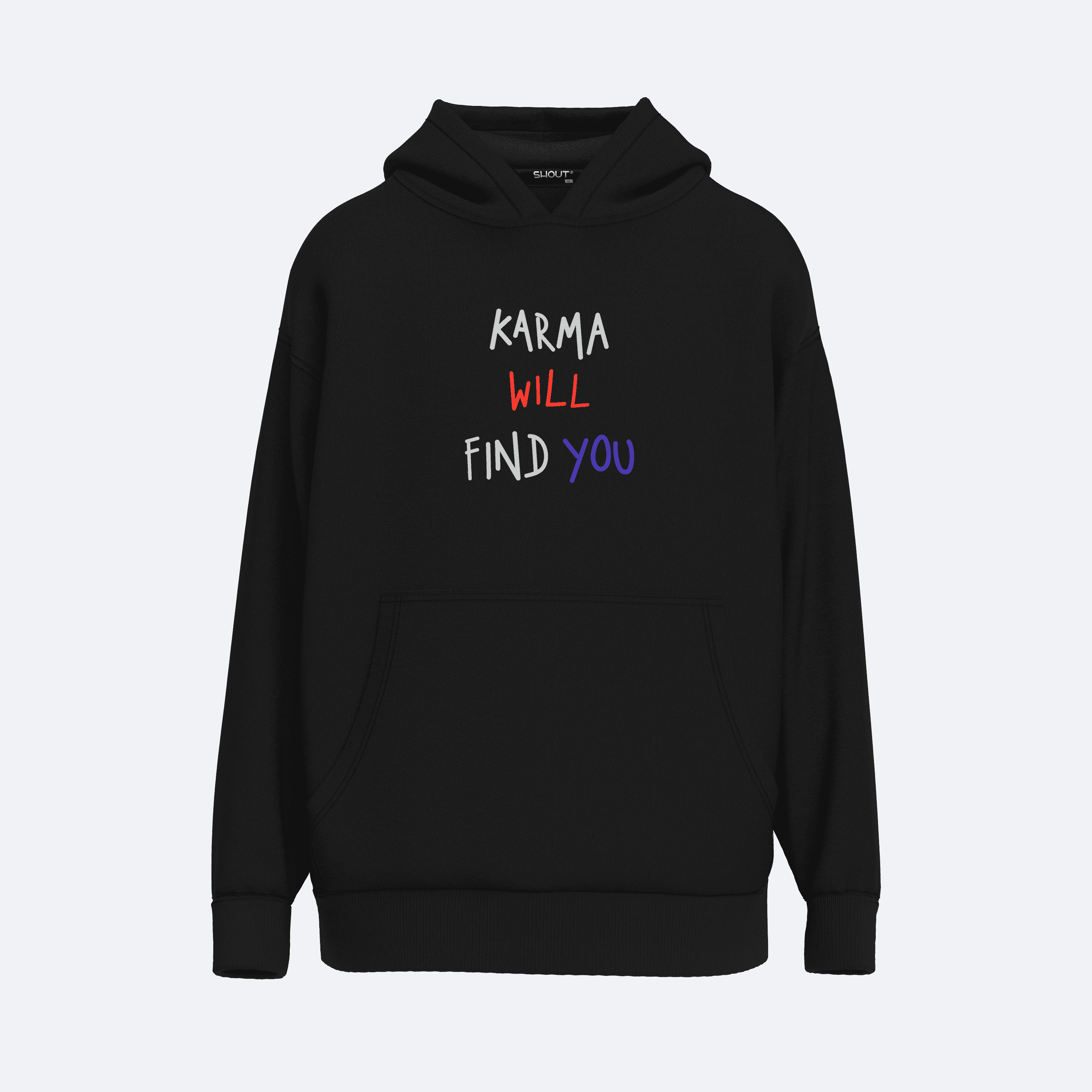 Shout Oversize Karma Will Find You Unisex Hoodie
