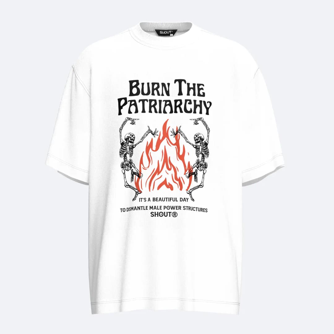 Shout Oversize Burn The Patriarchy Unisex T-Shirt