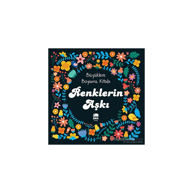 Ema Kitap Büyükler İçin Boyama Kitabı Renklerin Aşkı
