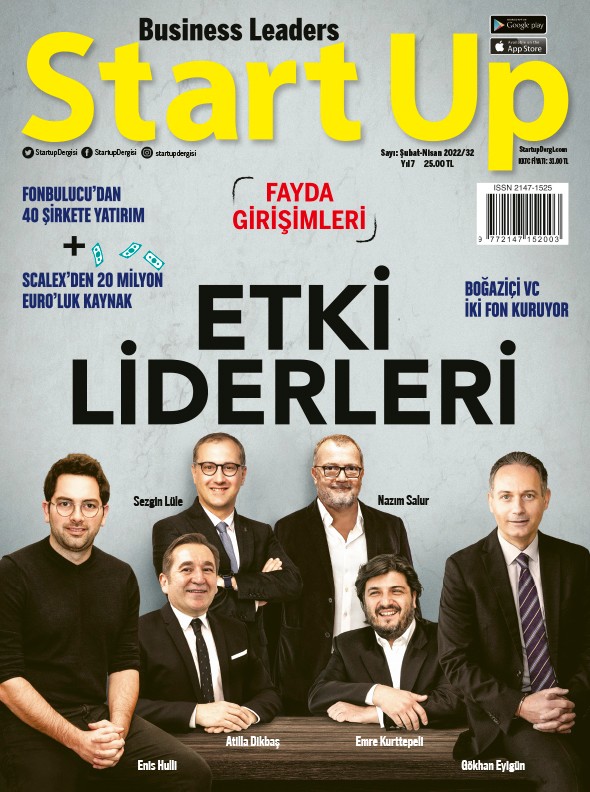 Start Up Dergisi Şubat/Nisan 2022 Sayısı