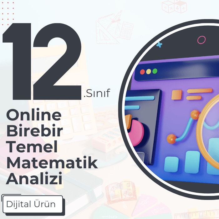 12. SINIF ONLİNE BİREBİR TEMEL MATEMATİK ANALİZİ