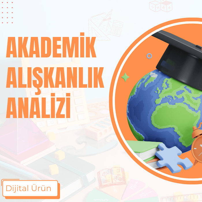 AKADEMİK ALIŞKANLIK ANALİZİ