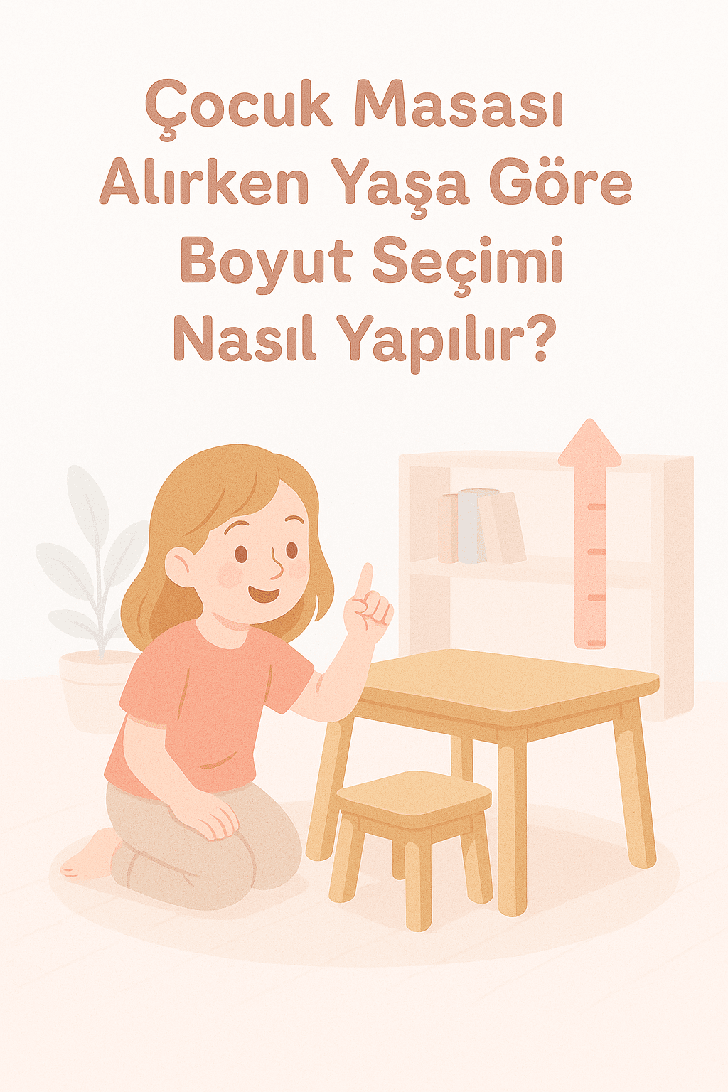 Çocuk Masası Alırken Yaşa Göre Boyut Seçimi Nasıl Yapılır?
