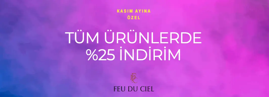 FEU DU CIEL kasım ayı indiriminden faydalanın.