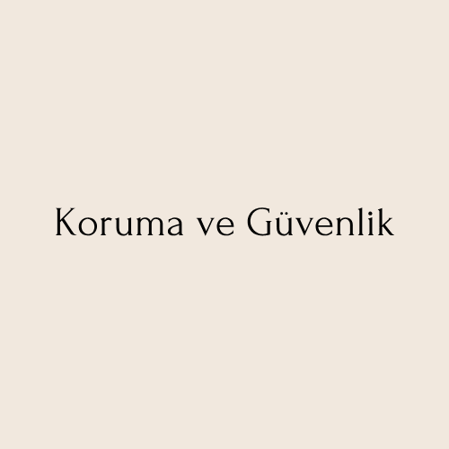 Koruma ve Güvenlik